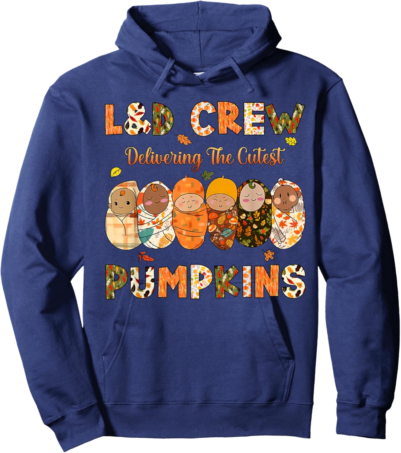 Delivering Cutest Pumpkins Labor & Delivery Nurse Midwife Hoodie - Hoodie | Navy