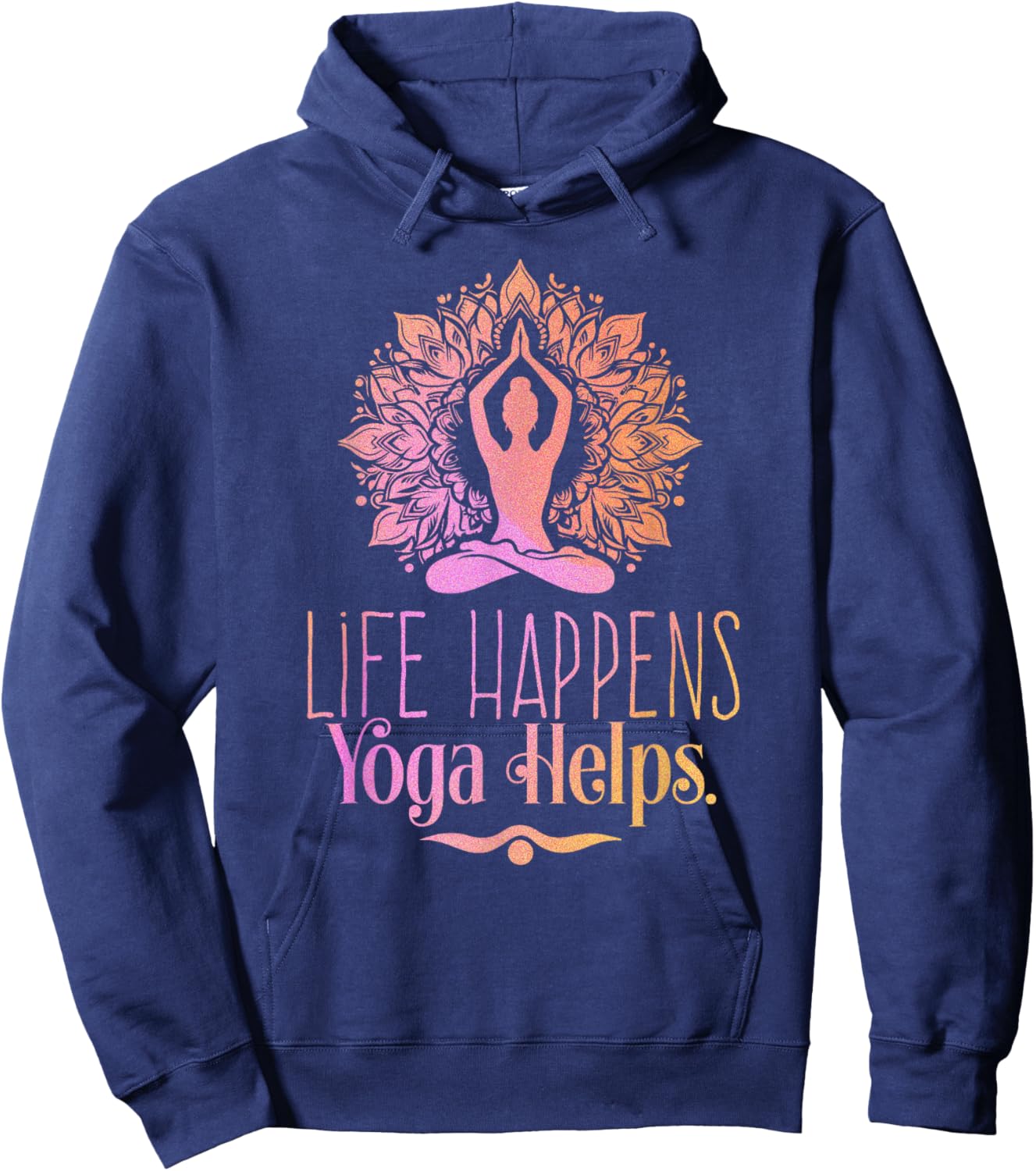 Life Happens Yoga Helps Cute Motivation Hoodie - Hoodie | Navy