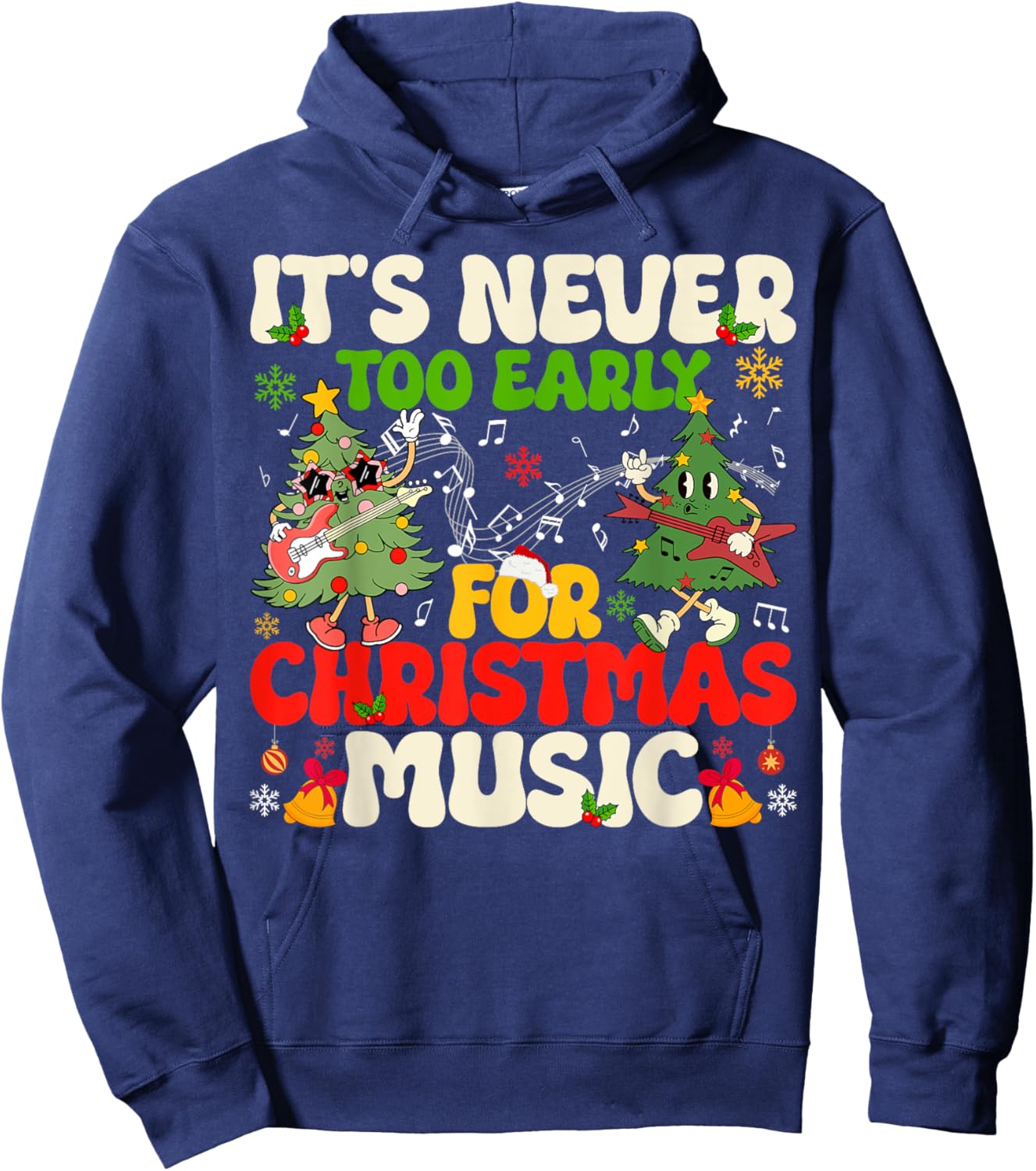 It's Never Too Early For Christmas Tree Music Celebrate Xmas Hoodie - Hoodie | Navy