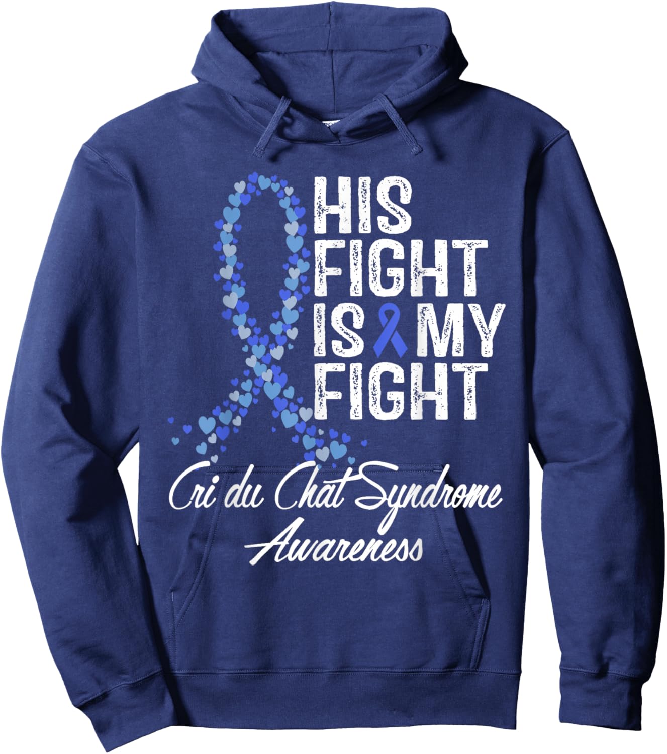 Cri du Chat Syndrome Awareness His Fight Warrior Support Hoodie - Hoodie | Navy