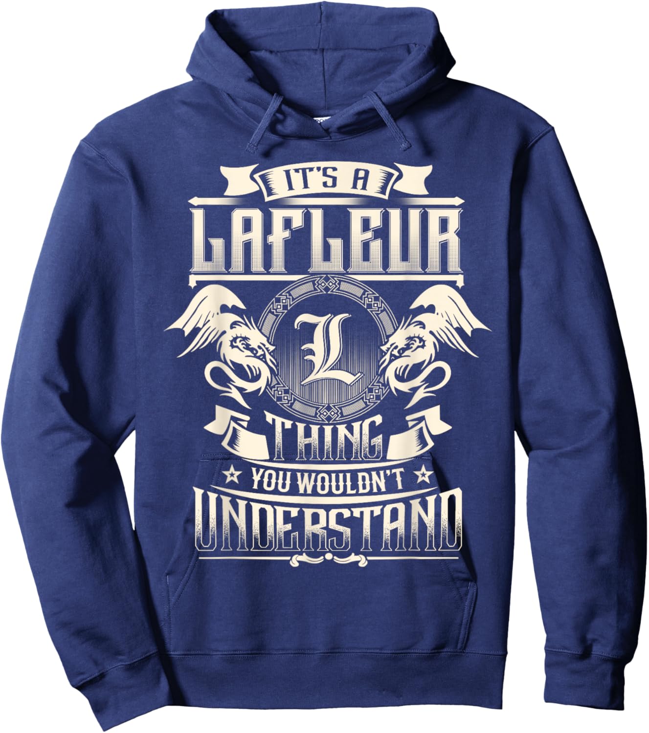 It's A LAFLEUR Thing You Wouldn't Understand Family Name Hoodie - Hoodie | Navy