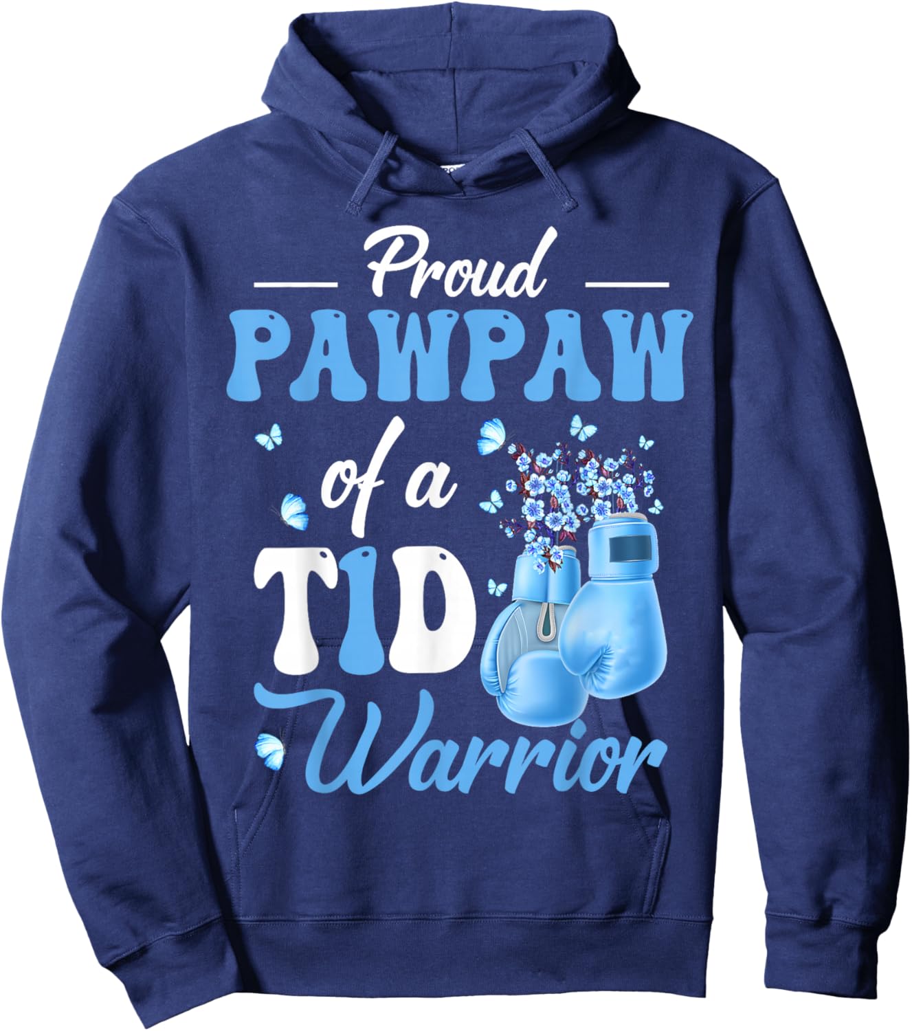 Type 1 Diabetes Awareness Proud Pawpaw Of A T1D Warrior Hoodie - Hoodie | Navy