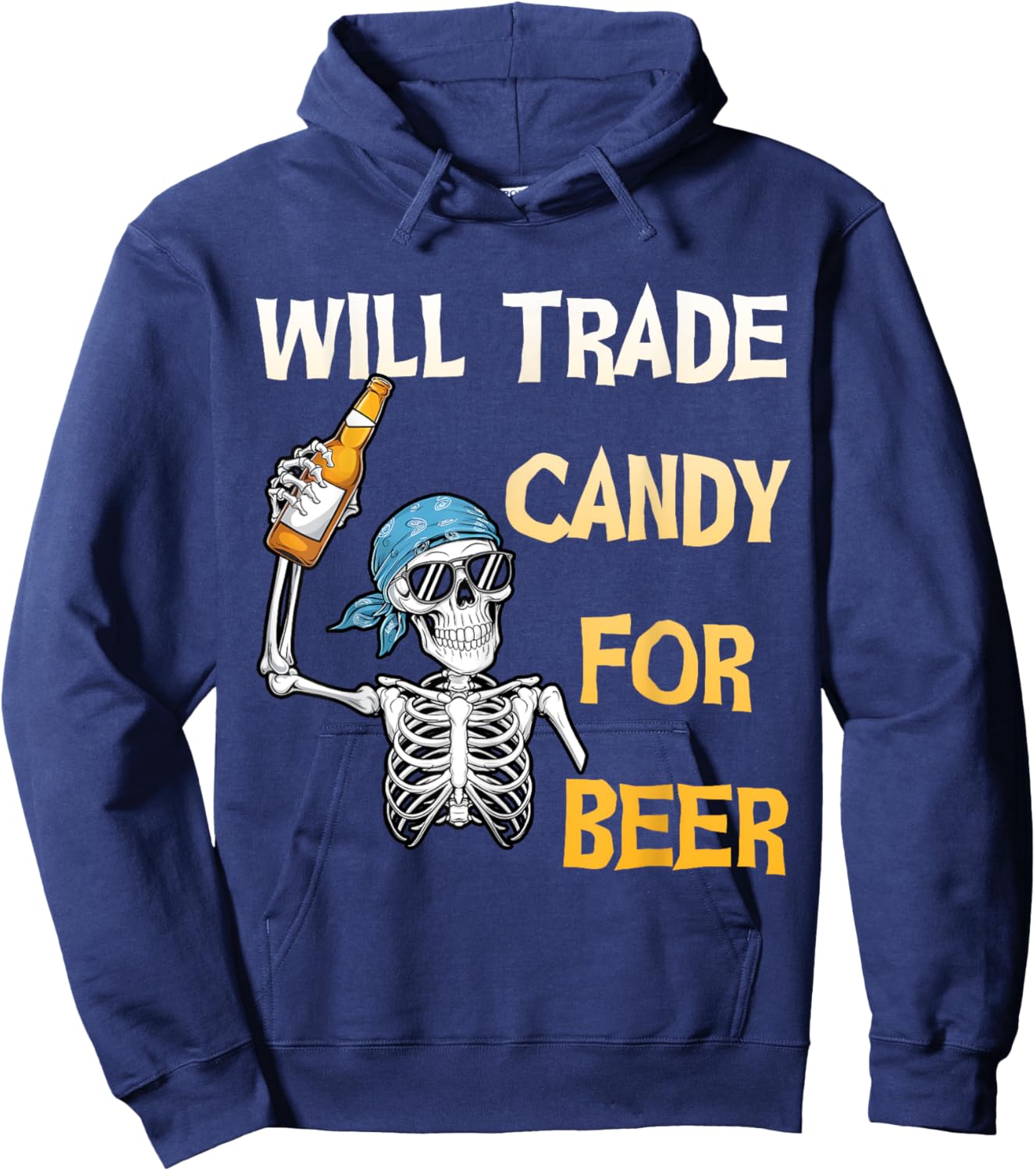 Will Trade Candy for Beer Skeleton Halloween Funny Hoodie - Hoodie | Navy
