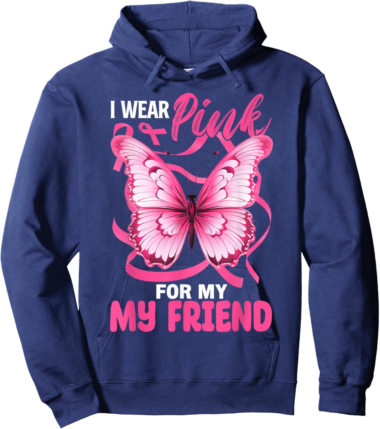 I Wear Pink For My Friend Breast Cancer Awareness Butterfly Hoodie - Hoodie | Navy