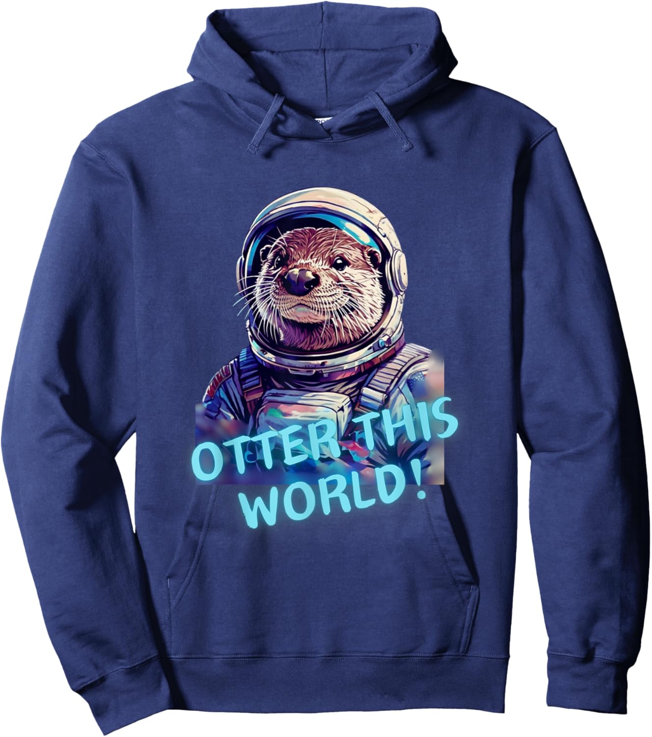 Otter this WORLD! Otter lover space exploration astronaut Hoodie - Hoodie | Navy