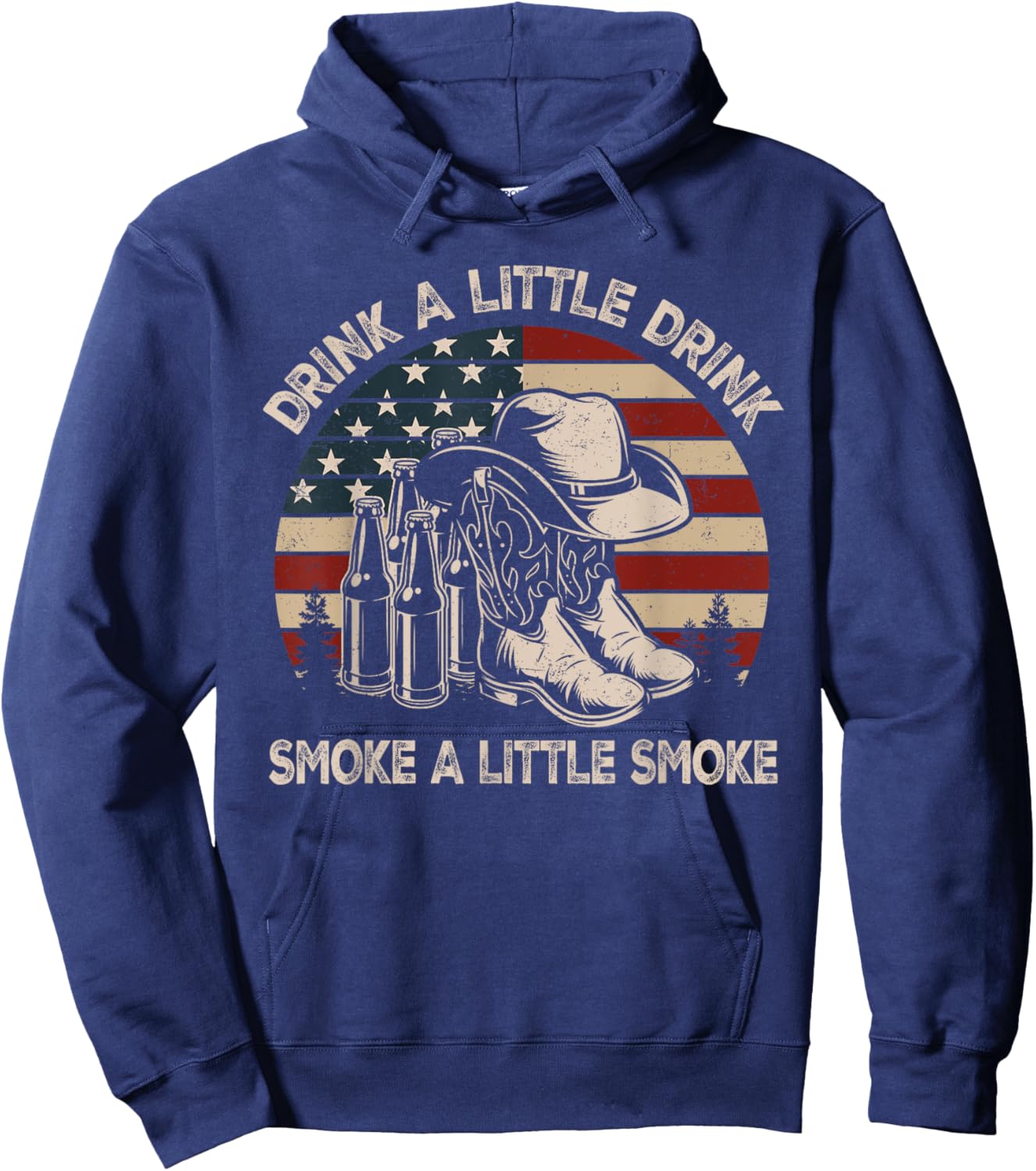 Drink A Little Drink, Smoke A Little Smoke, Western Country Hoodie - Hoodie | Navy