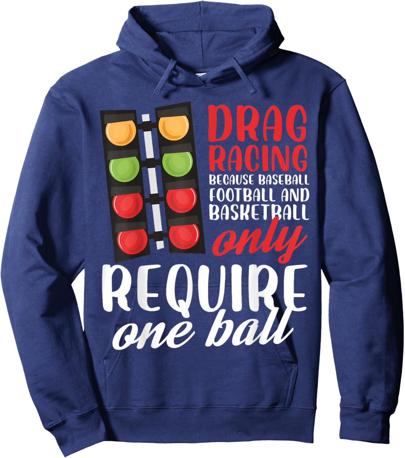 drag racing football only require one ball Design Hoodie - Hoodie | Navy