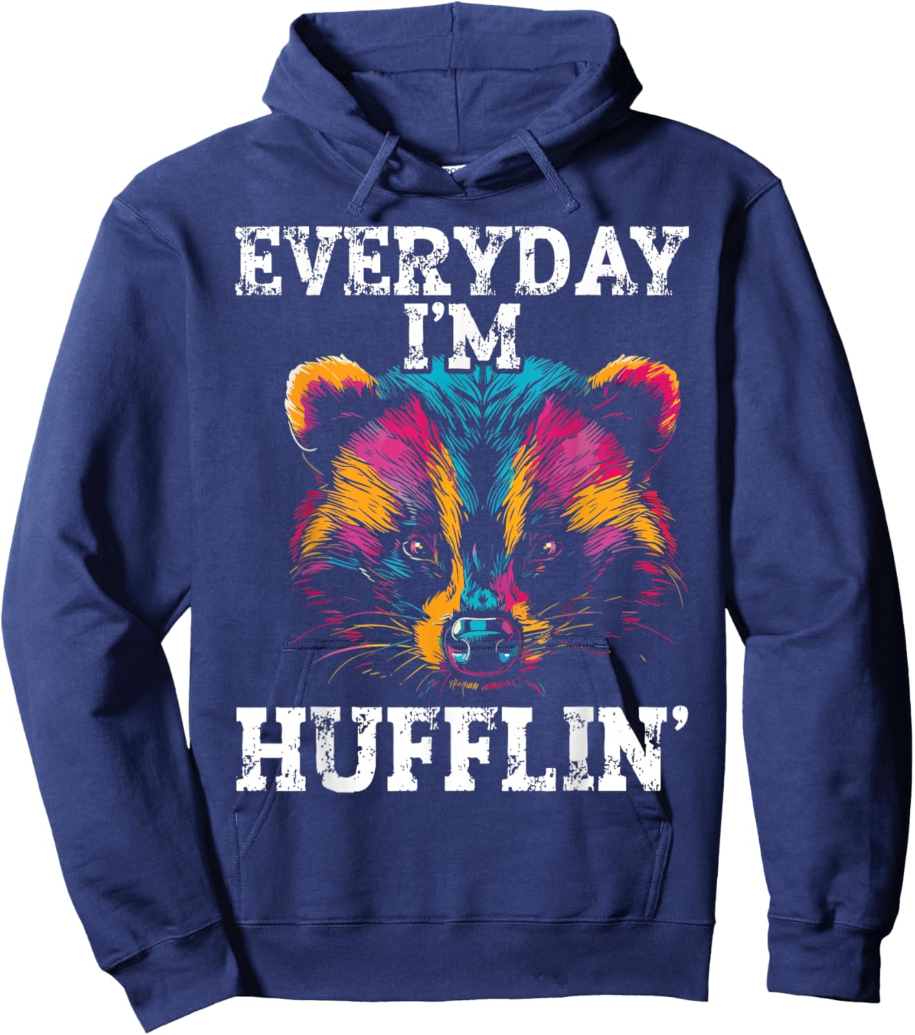 Everyday I'm Hufflin' Badger Fun Honey Badger Ratel Funny Hoodie - Hoodie | Navy