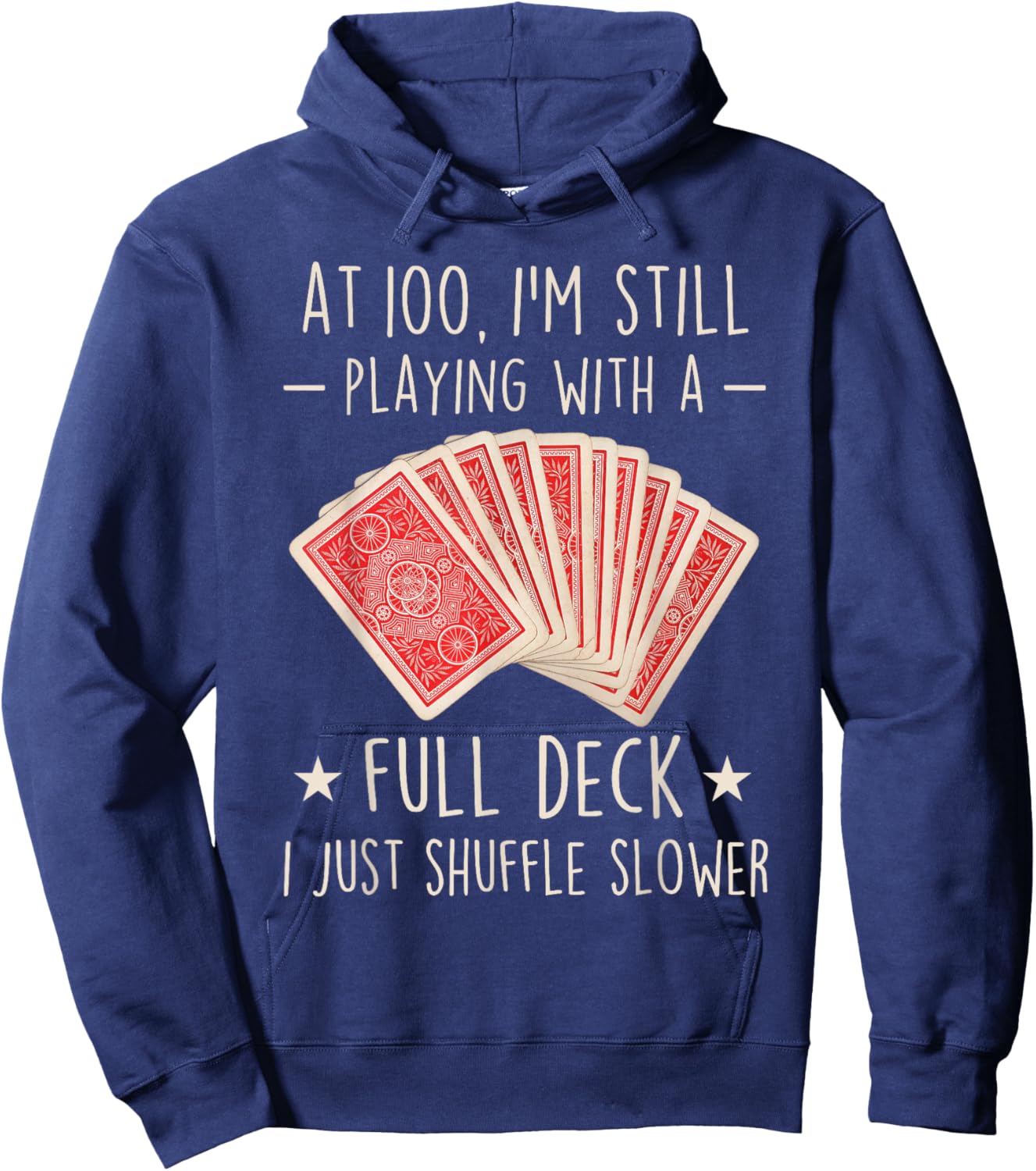 Funny 100th Birthday Full Deck Cards 100 Year Old Women Hoodie - Hoodie | Navy