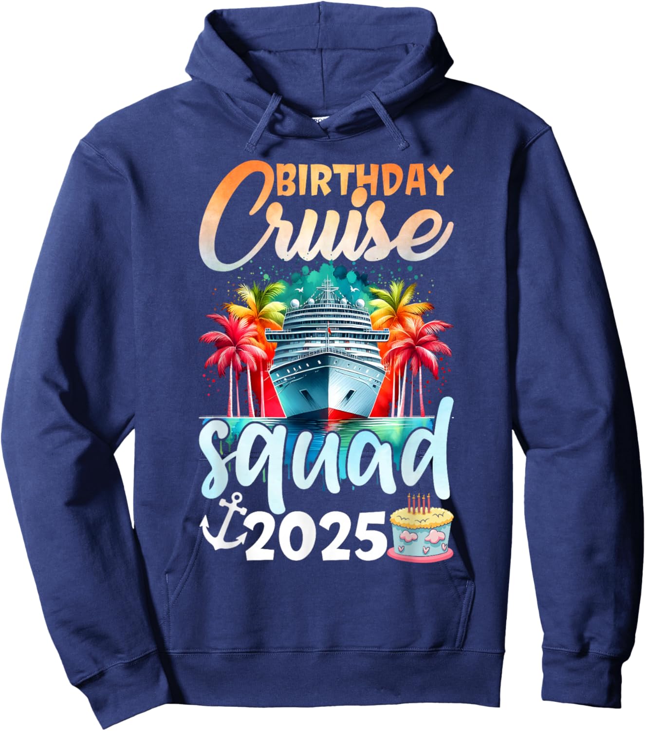 Birthday Cruise Squad 2025 Family Cruise Vacation Birthday Hoodie - Hoodie | Navy