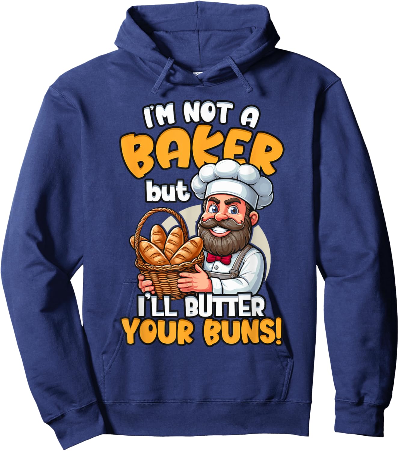 I'm Not a Baker But I'll Butter Your Buns Baking Hoodie - Hoodie | Navy