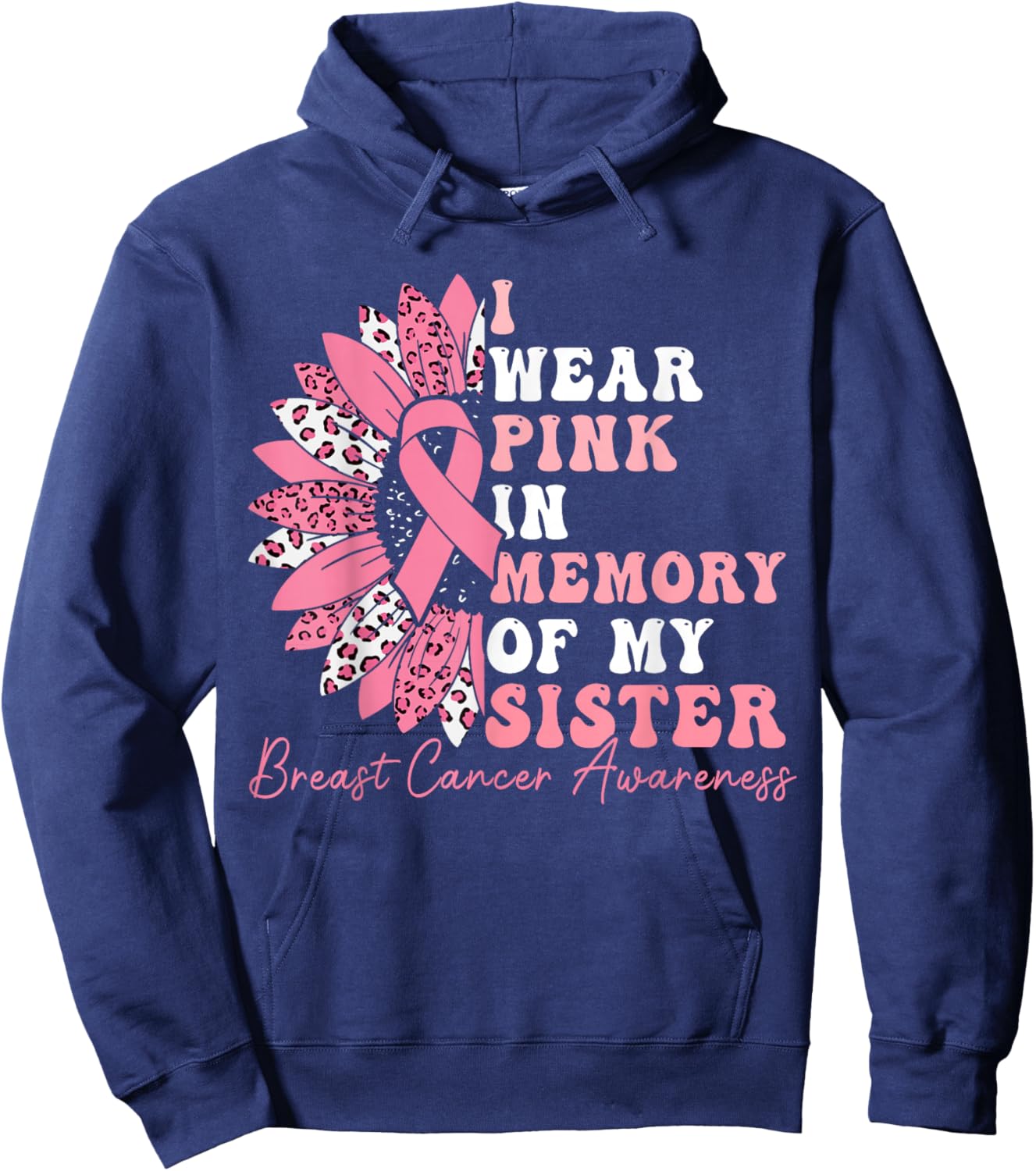 I Wear Pink In Memory Of My Sister Breast Cancer Awareness Hoodie - Hoodie | Navy