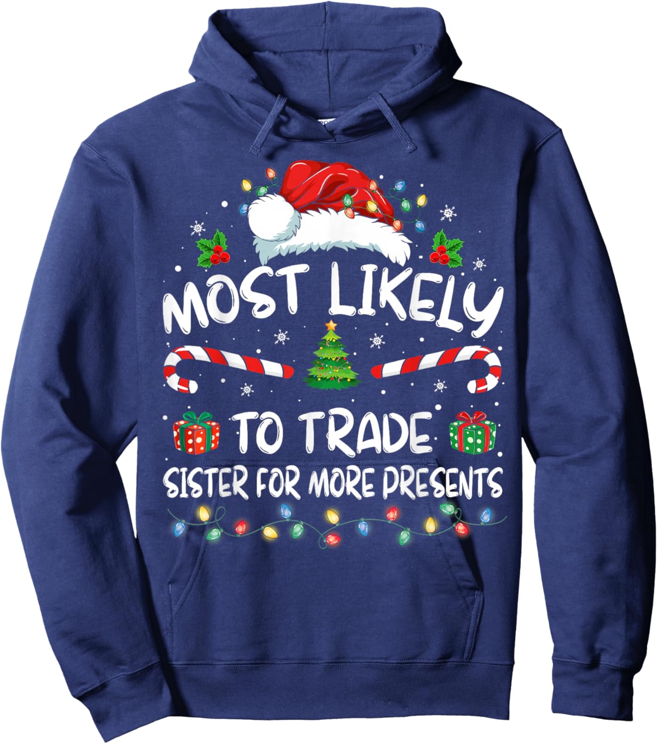 Most Likely To Trade Sister For More Presents Christmas Hoodie - Hoodie | Navy