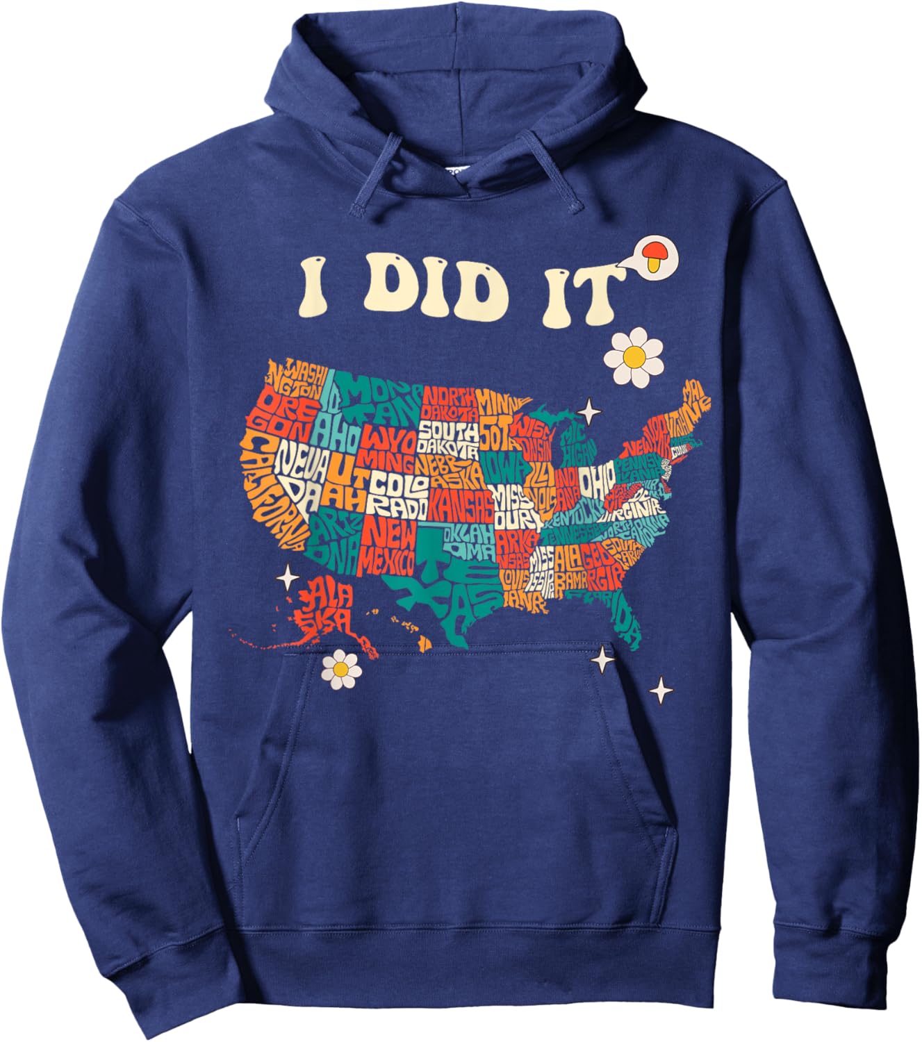 I did it, Visit All 50 States USA Map, Mission Accomplished Hoodie - Hoodie | Navy