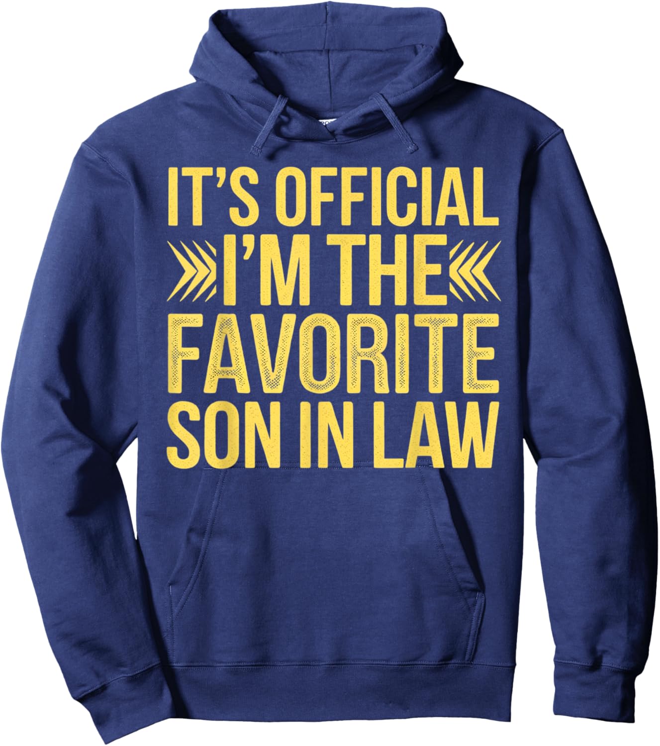 Funny It's Official I'm the Favorite Son-in-Law Sarcastic Hoodie - Hoodie | Navy