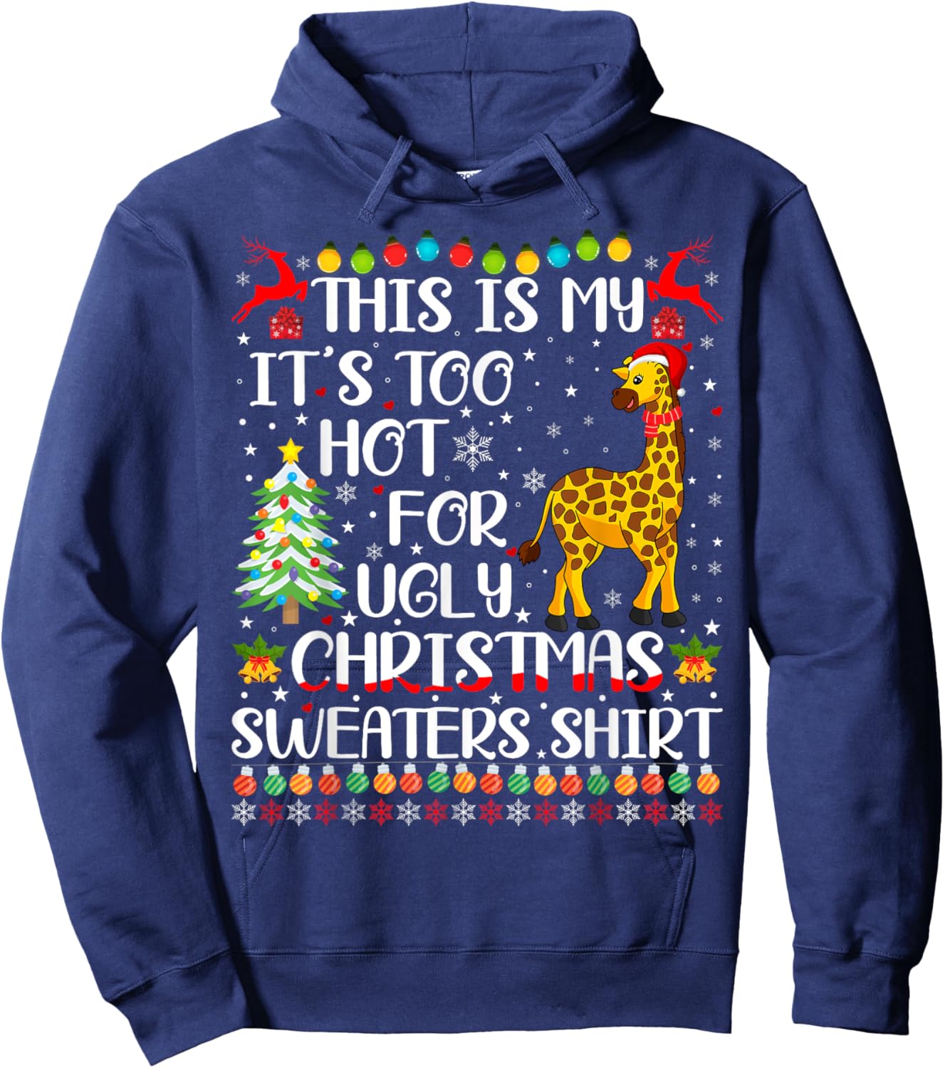 It's Too Hot For Ugly Christmas Sweaters Giraffe Lover Hoodie - Hoodie | Navy