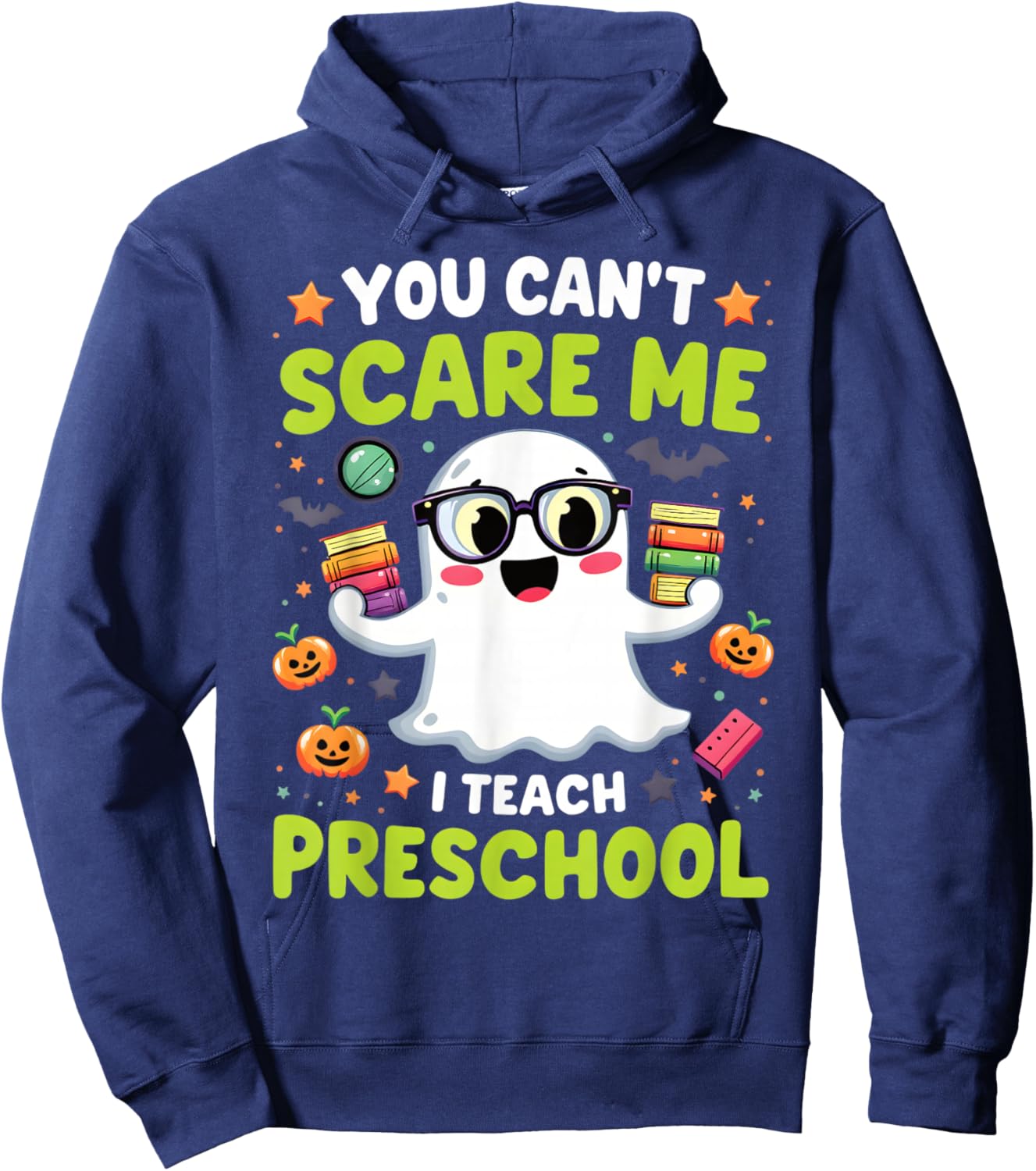 You Can't Scare Me I Teach Preschool Halloween Hoodie - Hoodie | Navy