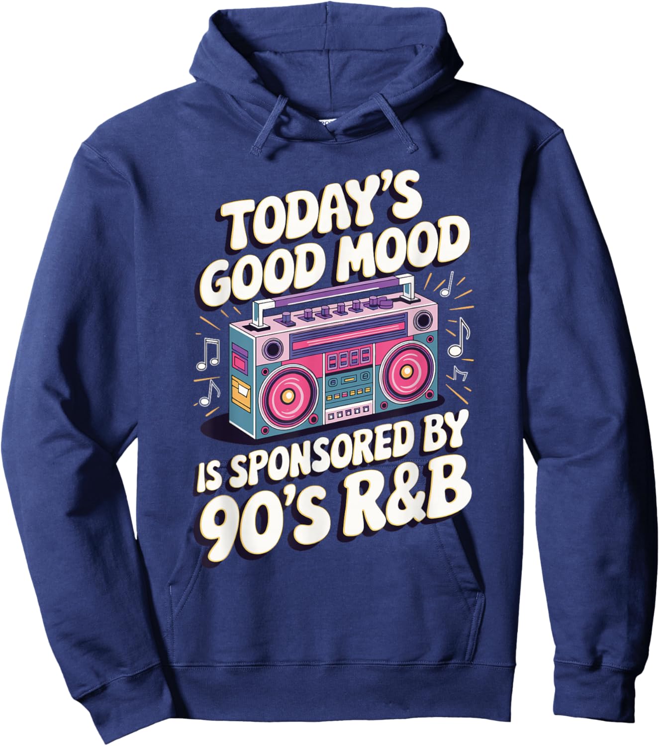 Today's Good Mood Is Sponsored By 90's R&B Hoodie - Hoodie | Navy