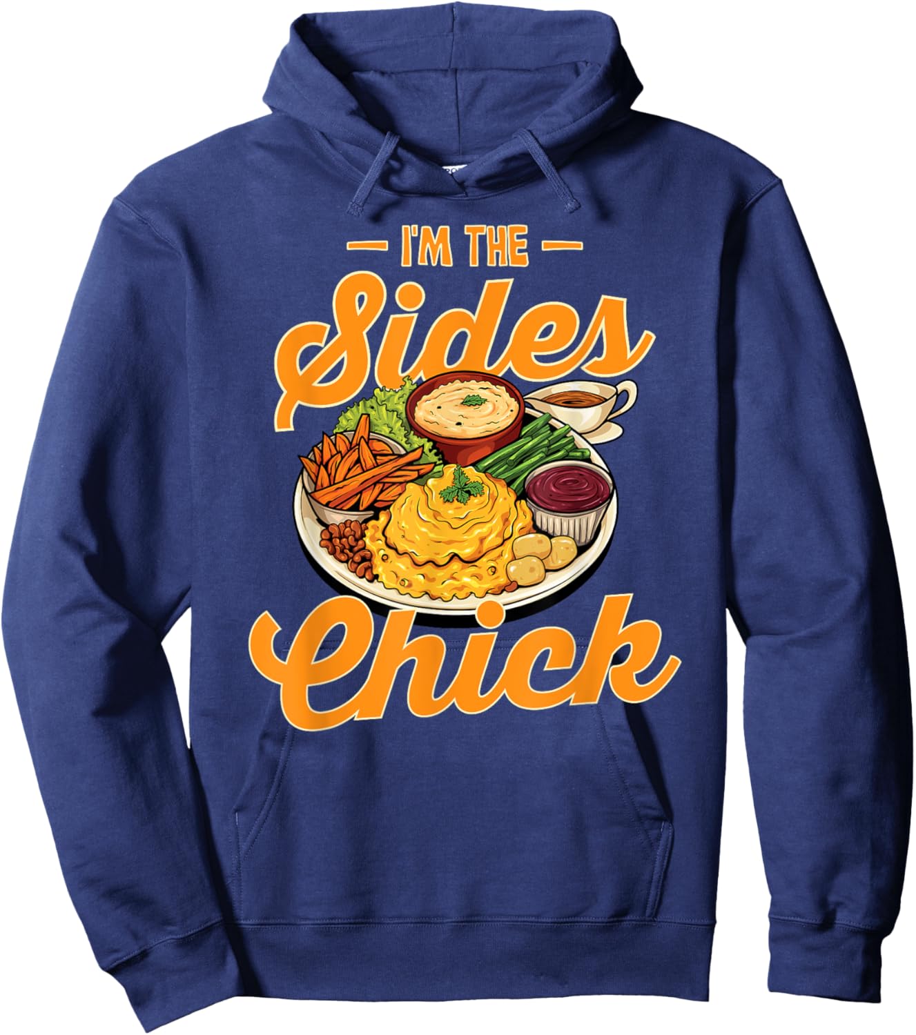 Sides Chick Thanksgiving Dinner Turkey Trot Day Funny Hoodie - Hoodie | Navy