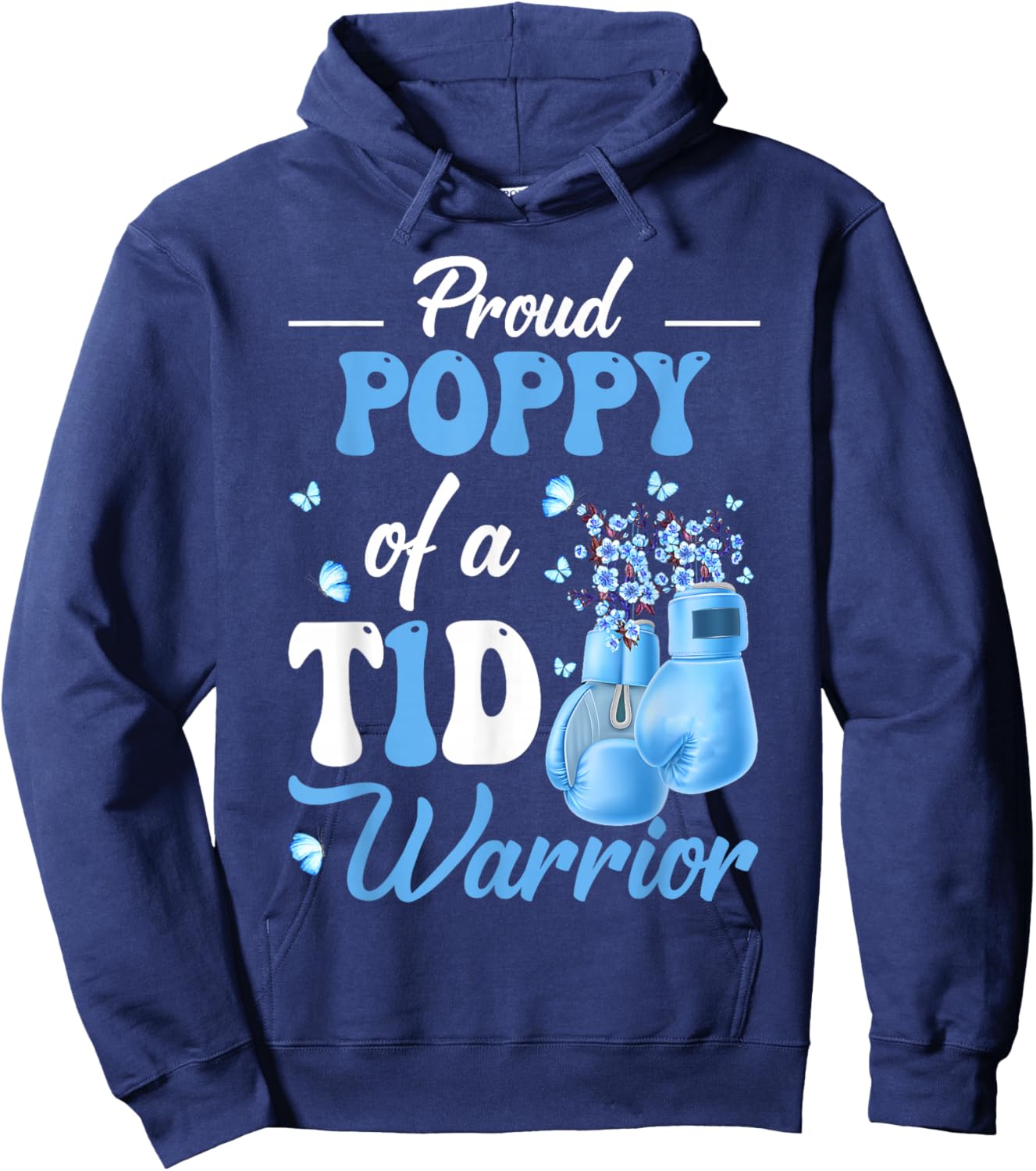 Type 1 Diabetes Awareness Proud Poppy Of A T1D Warrior Hoodie - Hoodie | Navy