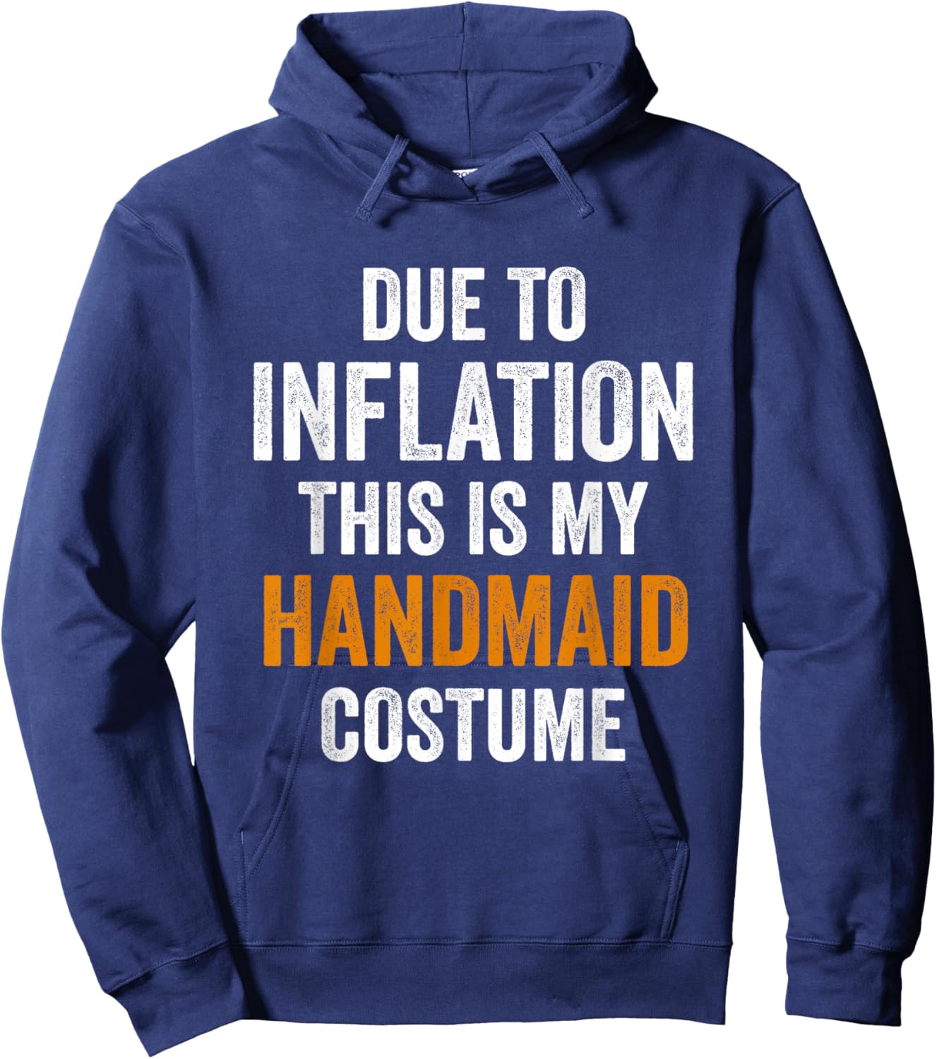 Due To Inflation This Is My Handmaid Costume Halloween Hoodie - Hoodie | Navy