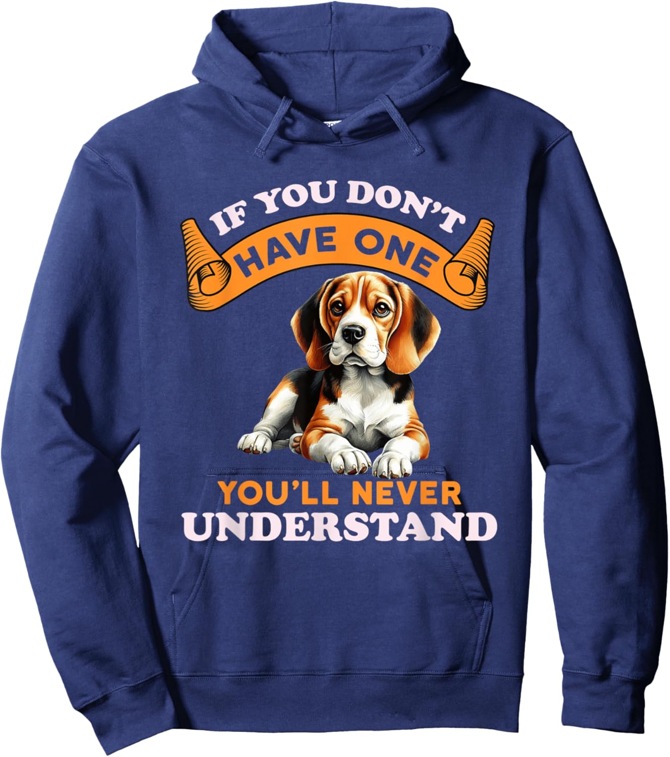 If You Don't Have One You'll Never Understand Beagle Owner Hoodie - Hoodie | Navy