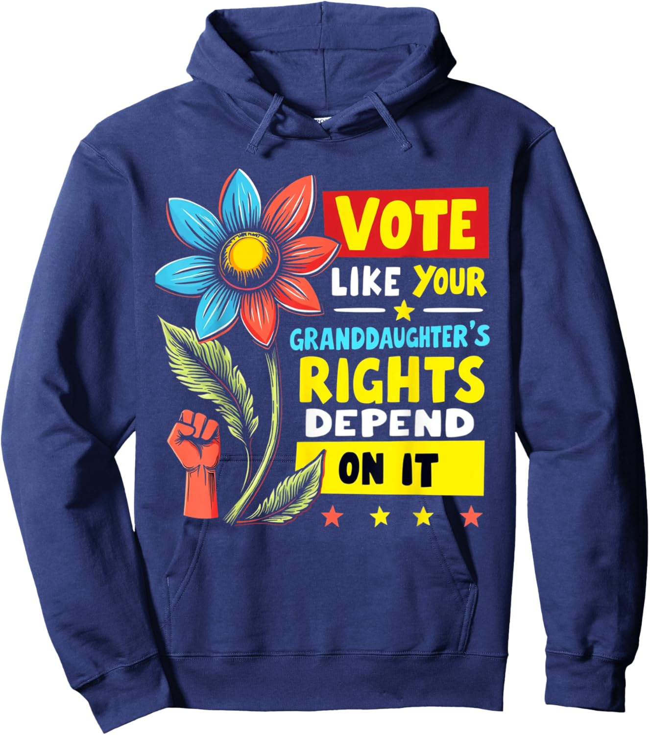Vote Like Your Granddaughters Rights Depend on it Men Women Hoodie - Hoodie | Navy