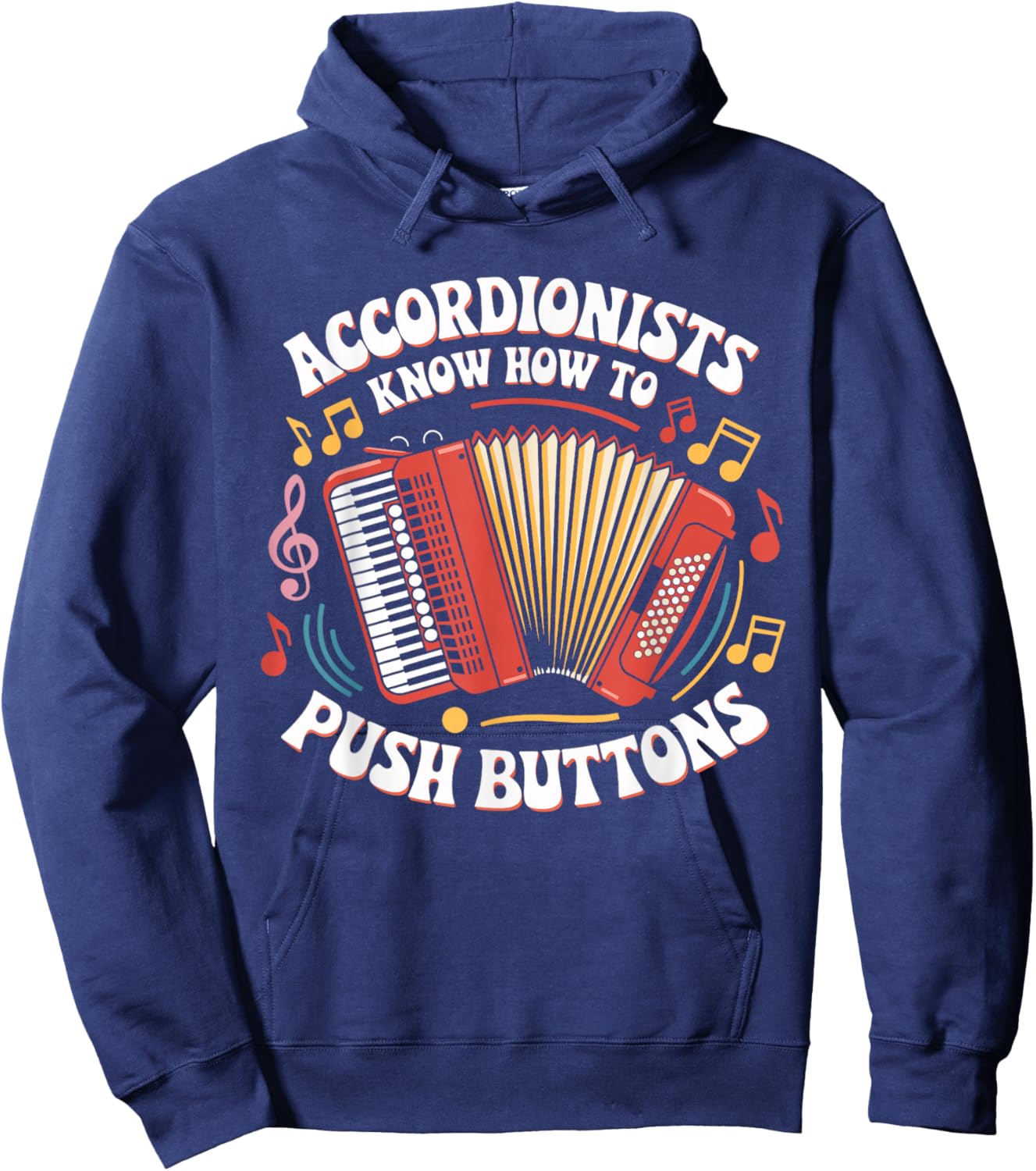Accordionists Know How to Push Buttons Funny Retro Accordion Hoodie - Hoodie | Navy