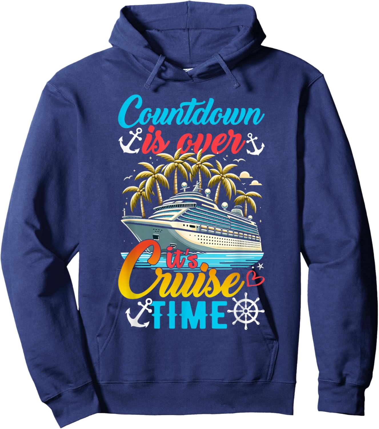 Countdown Is Over It's Cruise Time Men Women Cruise Ship Hoodie - Hoodie | Navy