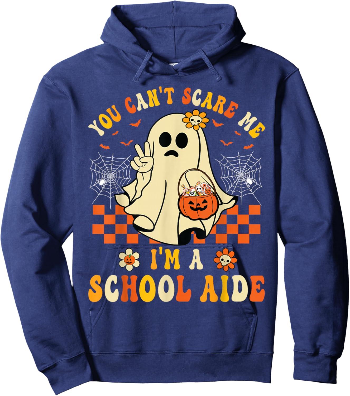 You Can't Scare Me I'm A School Aide Halloween Ghost Funny Hoodie - Hoodie | Navy
