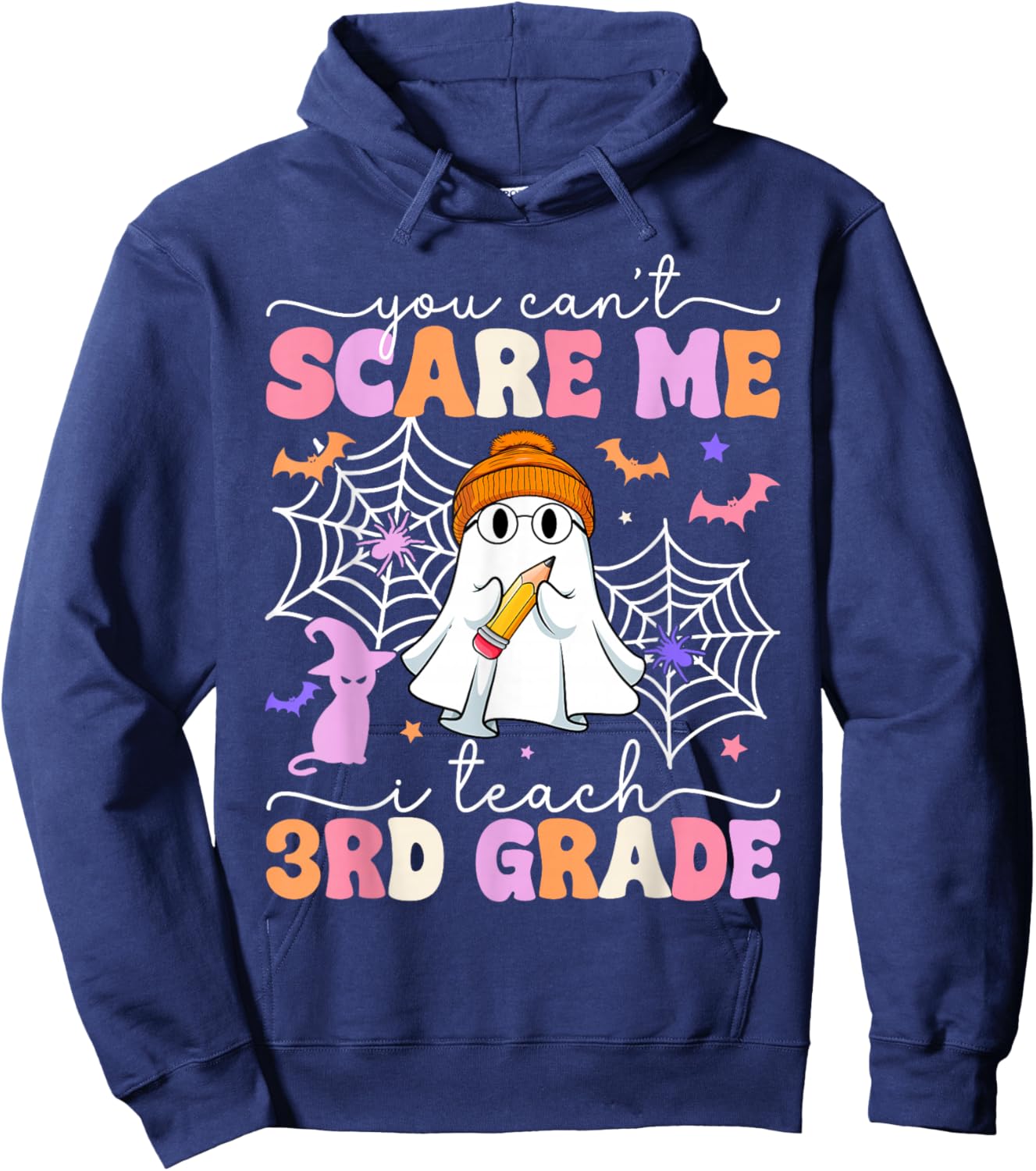 You Can't Scare Me I Teach 3rd Grade Teacher Ghost Halloween Hoodie - Hoodie | Navy
