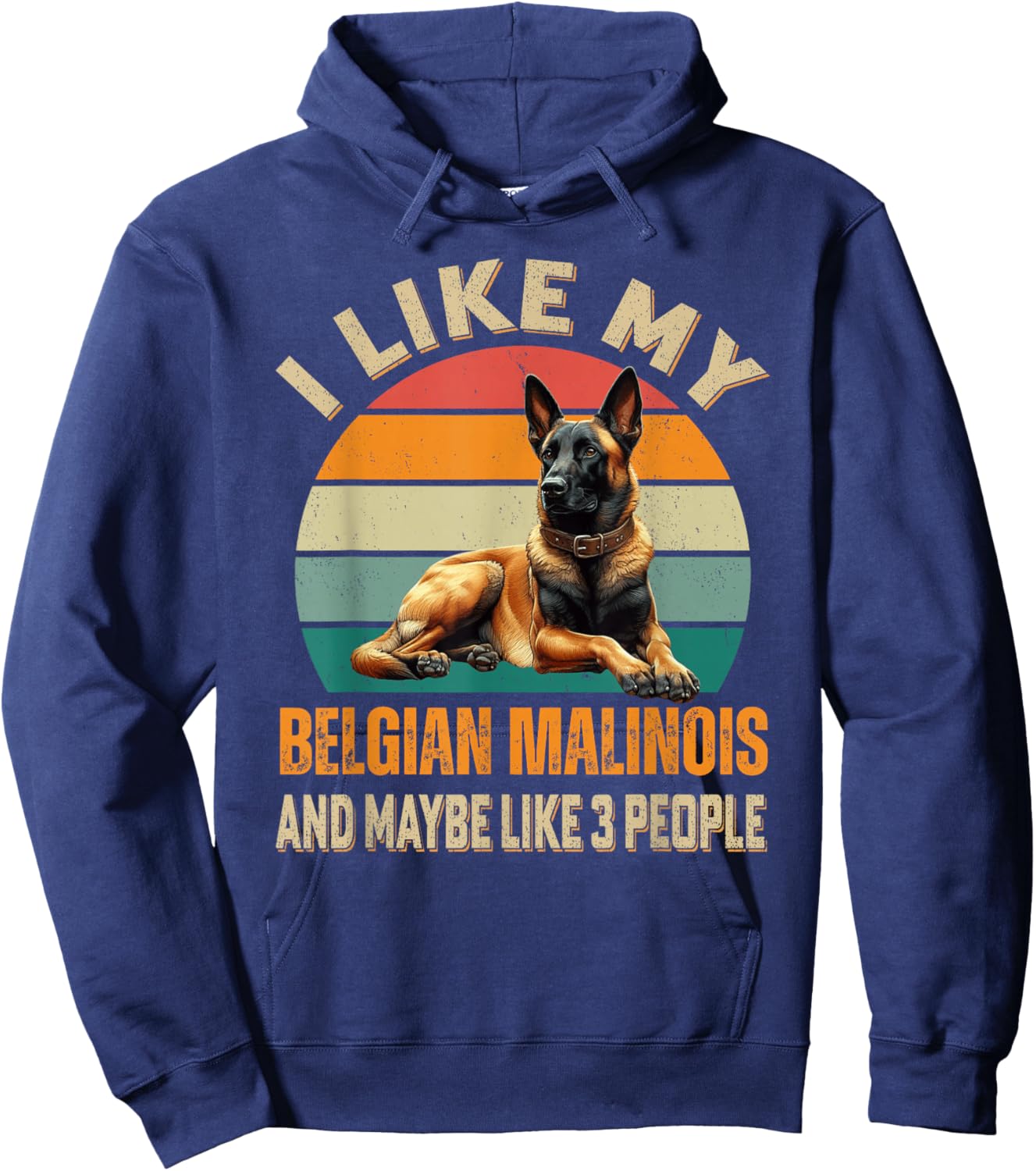 I Like My Belgian Malinois Dog And Maybe 3 People Funny Hoodie - Hoodie | Navy