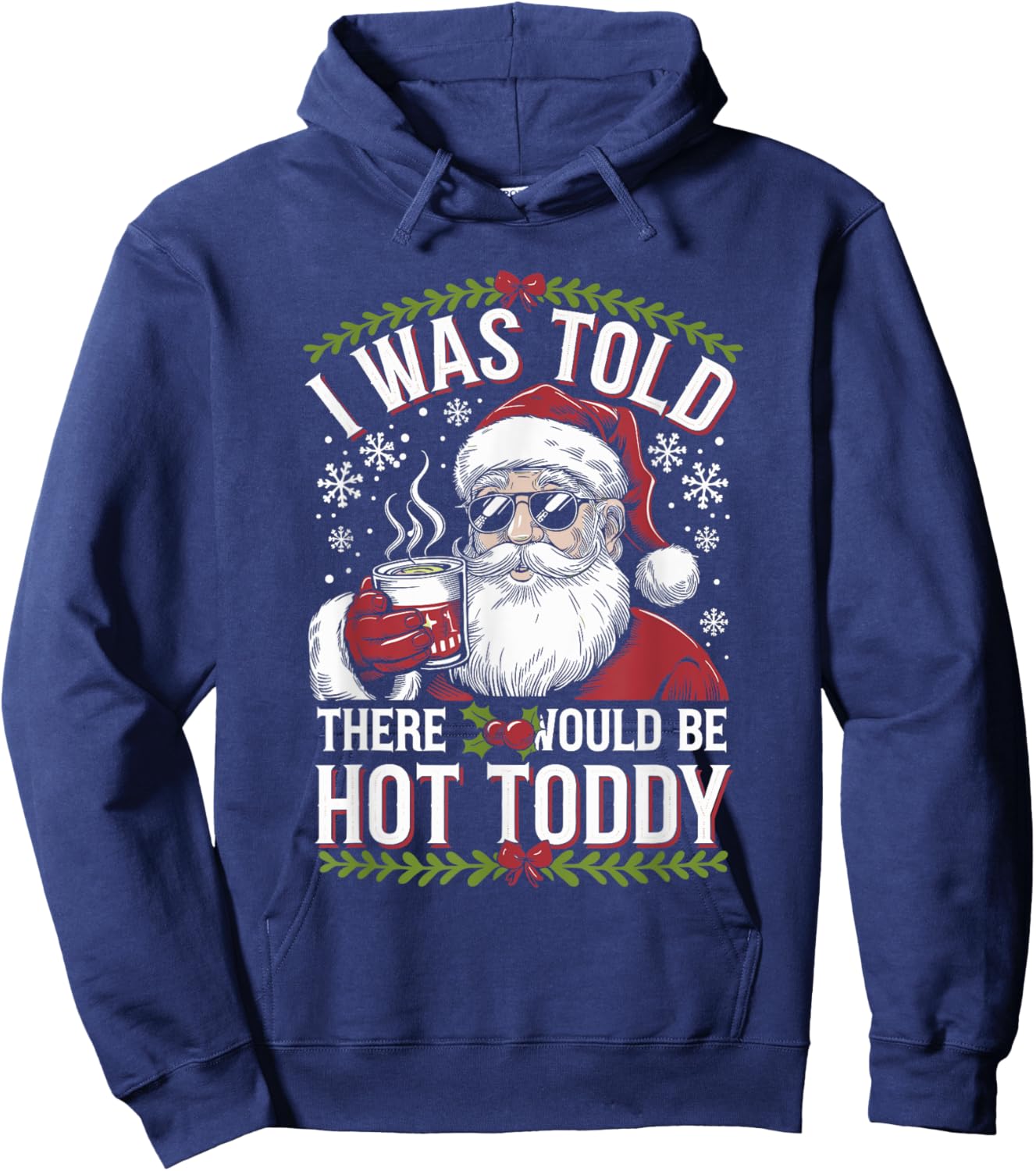 I Was Told There Would Be Hot Toddy Santa Christmas Drinking Hoodie - Hoodie | Navy
