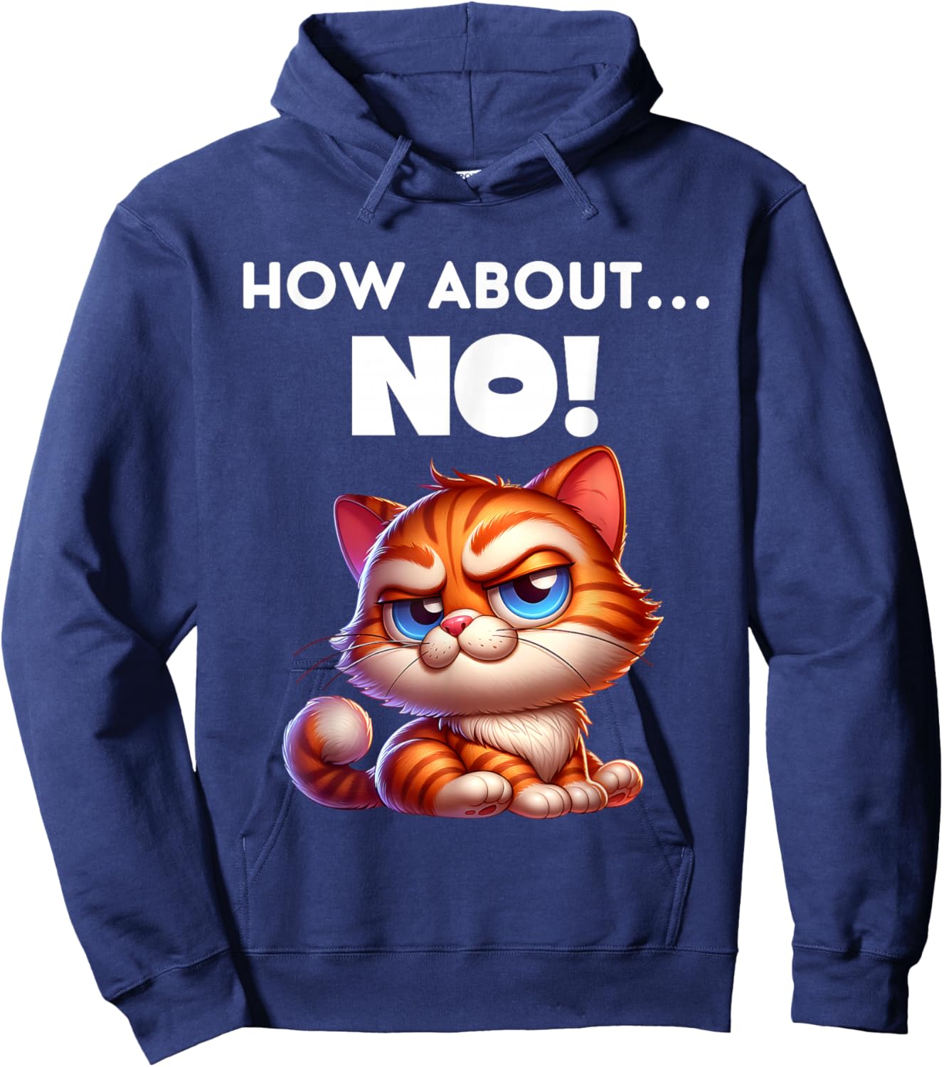 How About No Cute Sarcastic Cat Hoodie - Hoodie | Navy