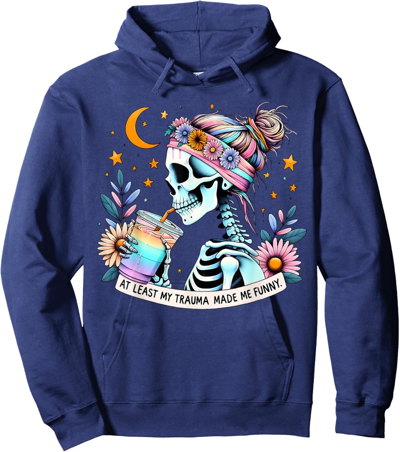 At Least My Trauma Made Me Funny Mental Health Positive Hoodie - Hoodie | Navy