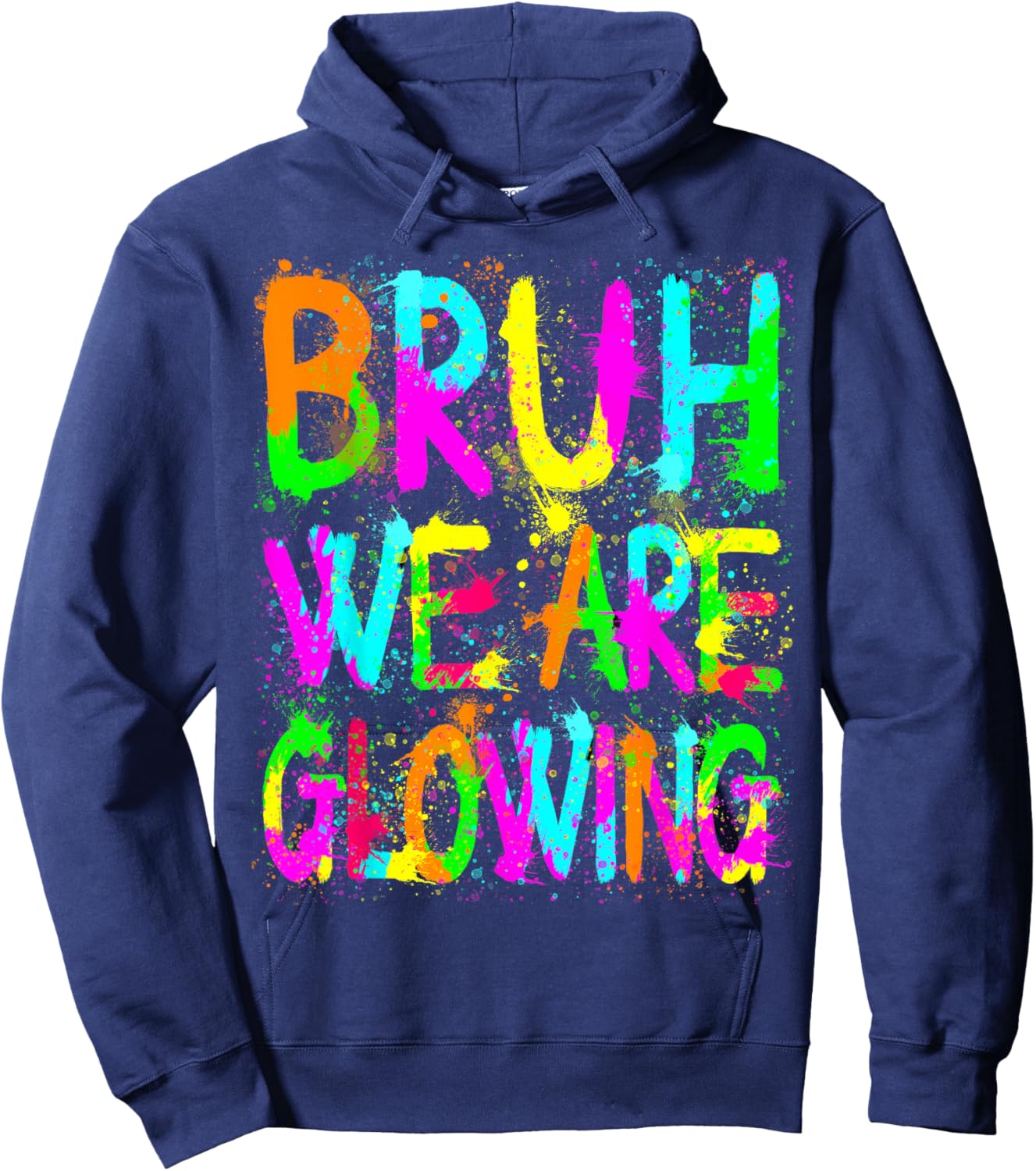 Bruh We Are Glowing In My Glowing Era Group Team Tie Dye Hoodie - Hoodie | Navy
