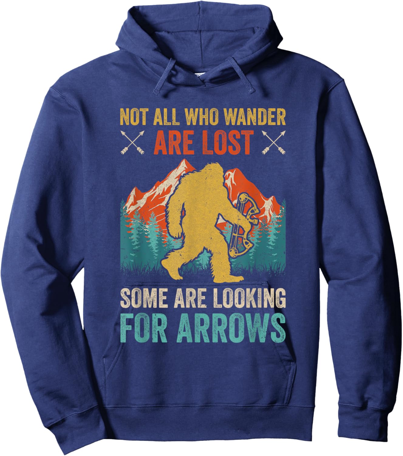 Cool Archery Men Women Bigfoot Not All Who Wander Are Lost Hoodie - Hoodie | Navy