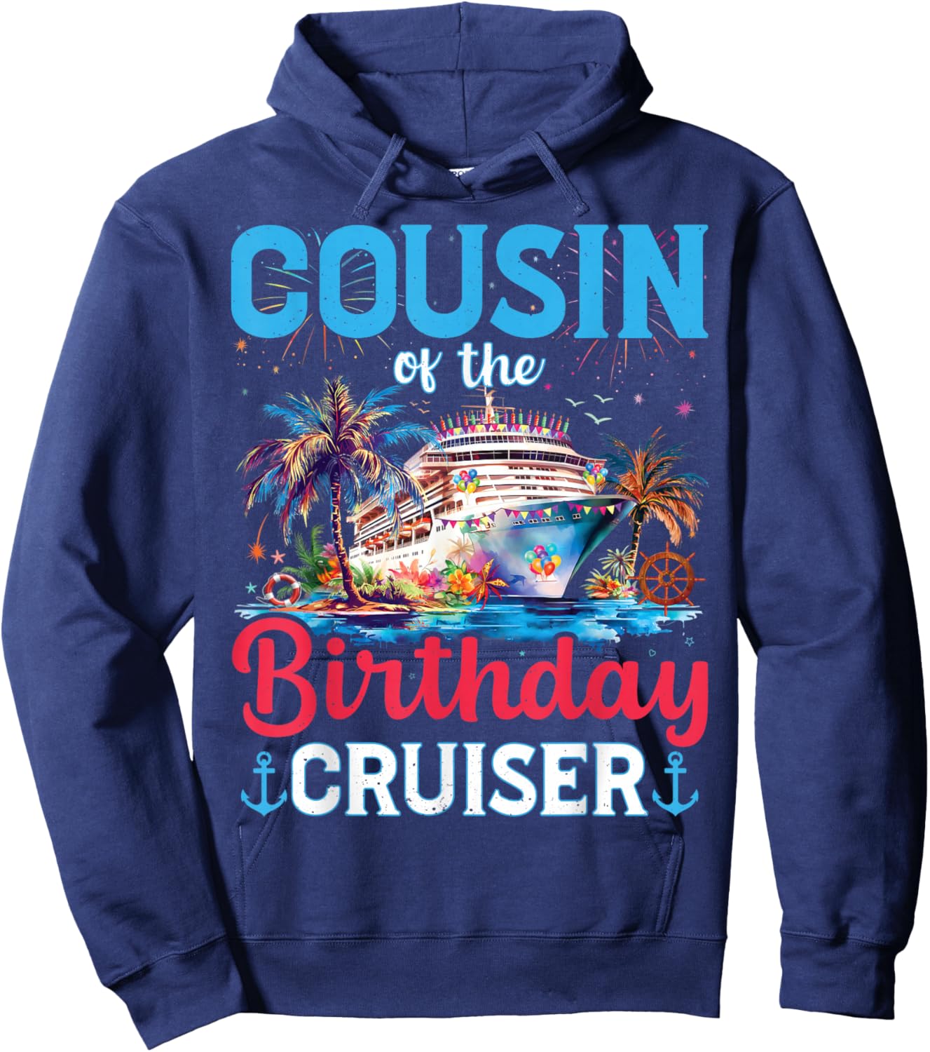 Cousin Of The Birthday Cruiser Funny Cruise Birthday Gifts Hoodie - Hoodie | Navy
