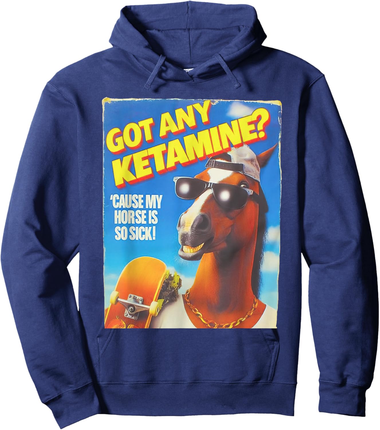 Got Any Ketamine Cause My Horse Is So Sick Hoodie - Hoodie | Navy