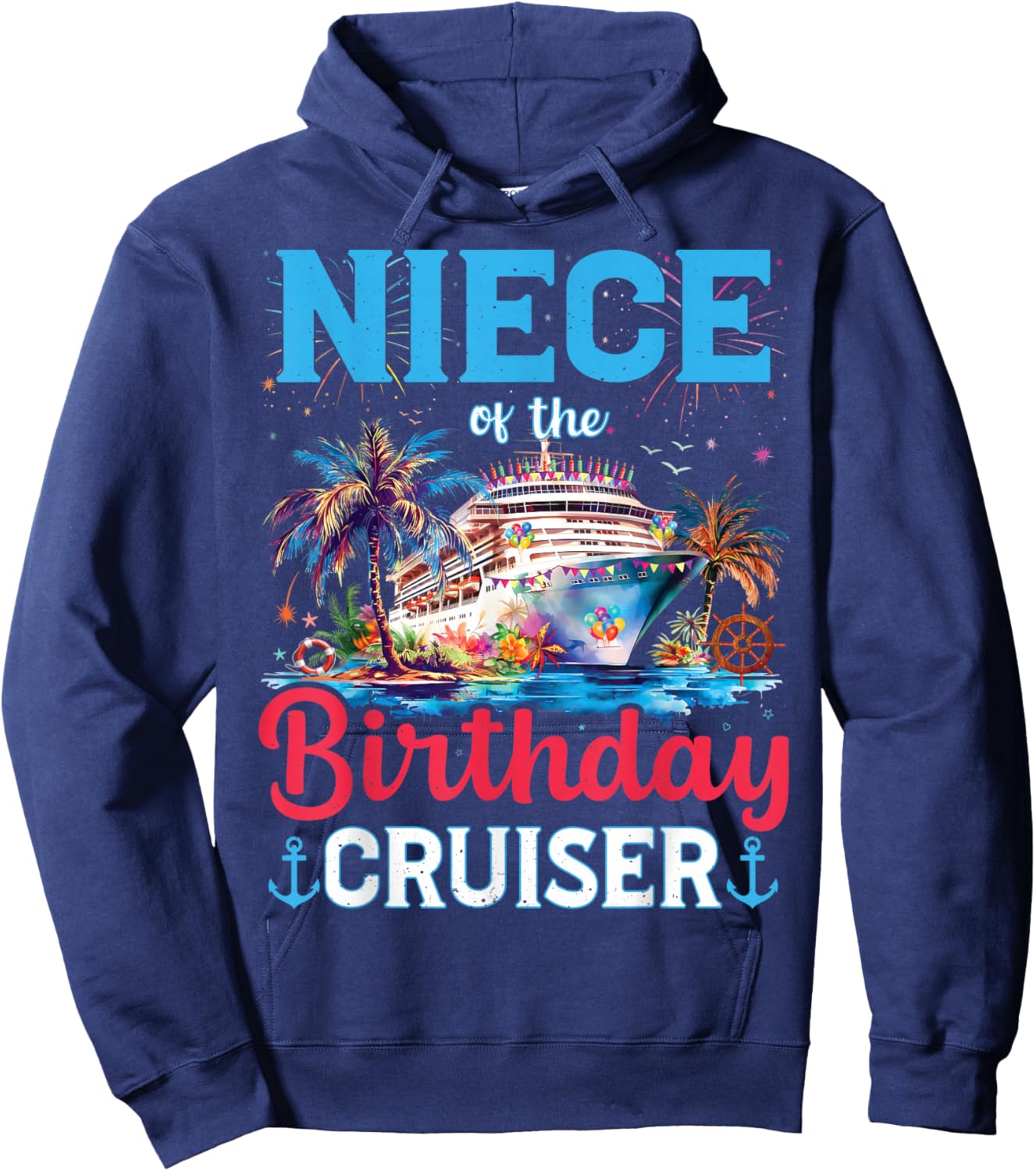Niece Of The Birthday Cruiser Funny Cruise Birthday Gifts Hoodie - Hoodie | Navy