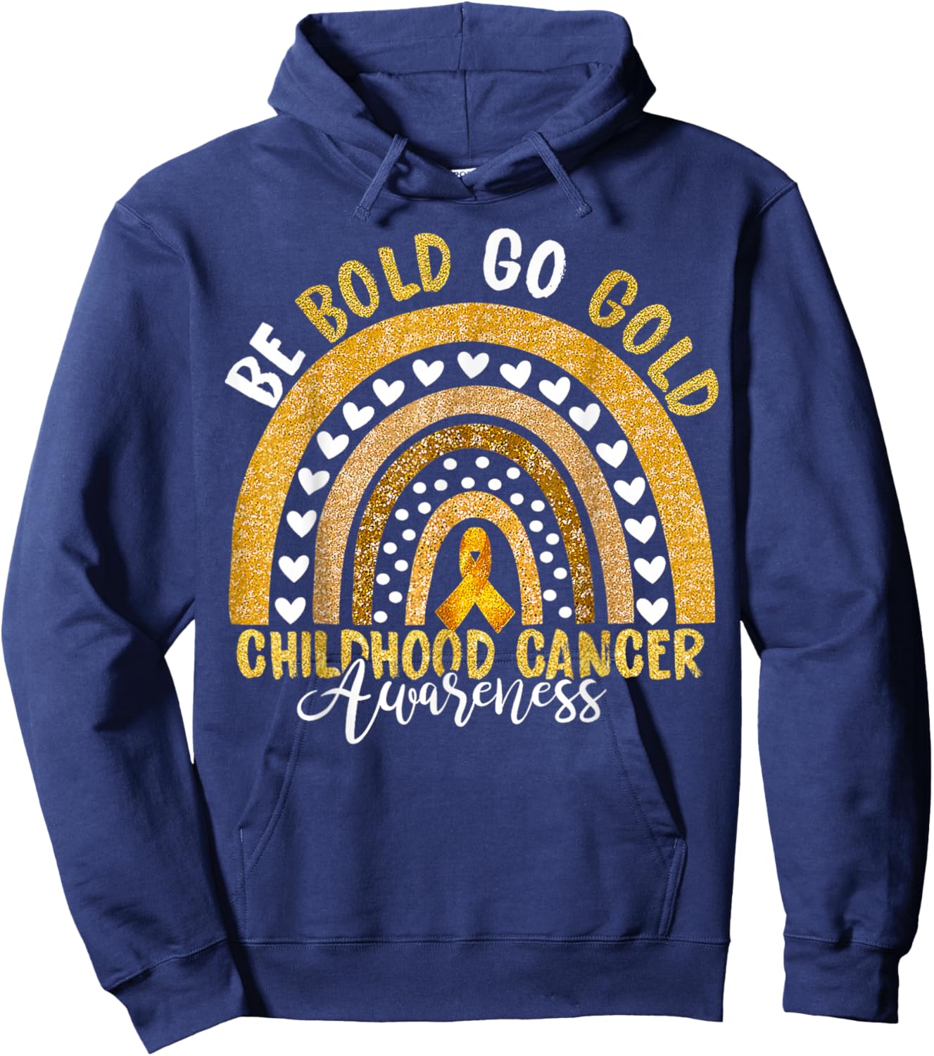 Childhood Be Bold Go Gold Childhood Cancer Awareness Rainbow Hoodie - Hoodie | Navy