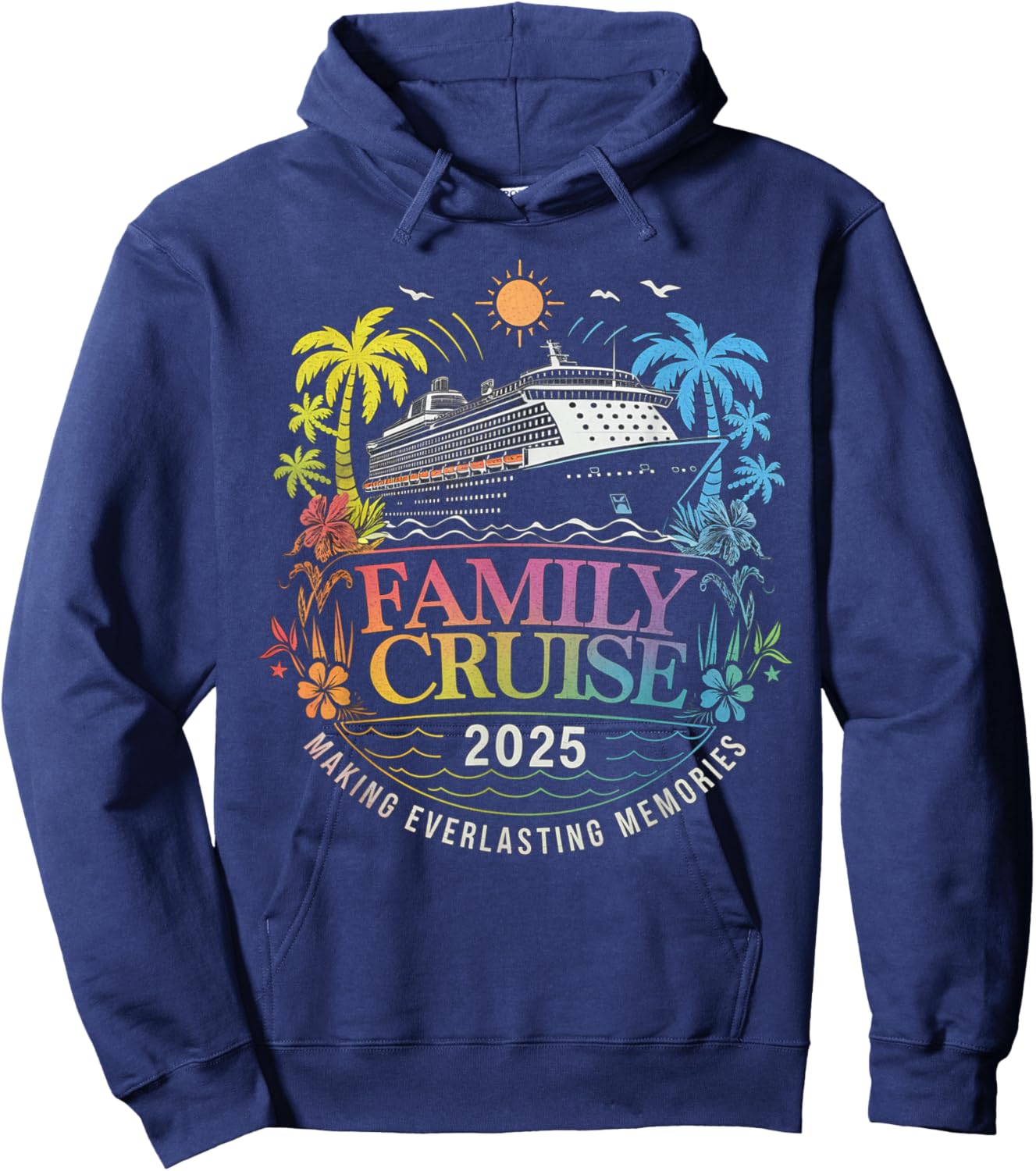 Family Cruise 2025 Vacation Making Everlasting Memories Hoodie - Hoodie | Navy