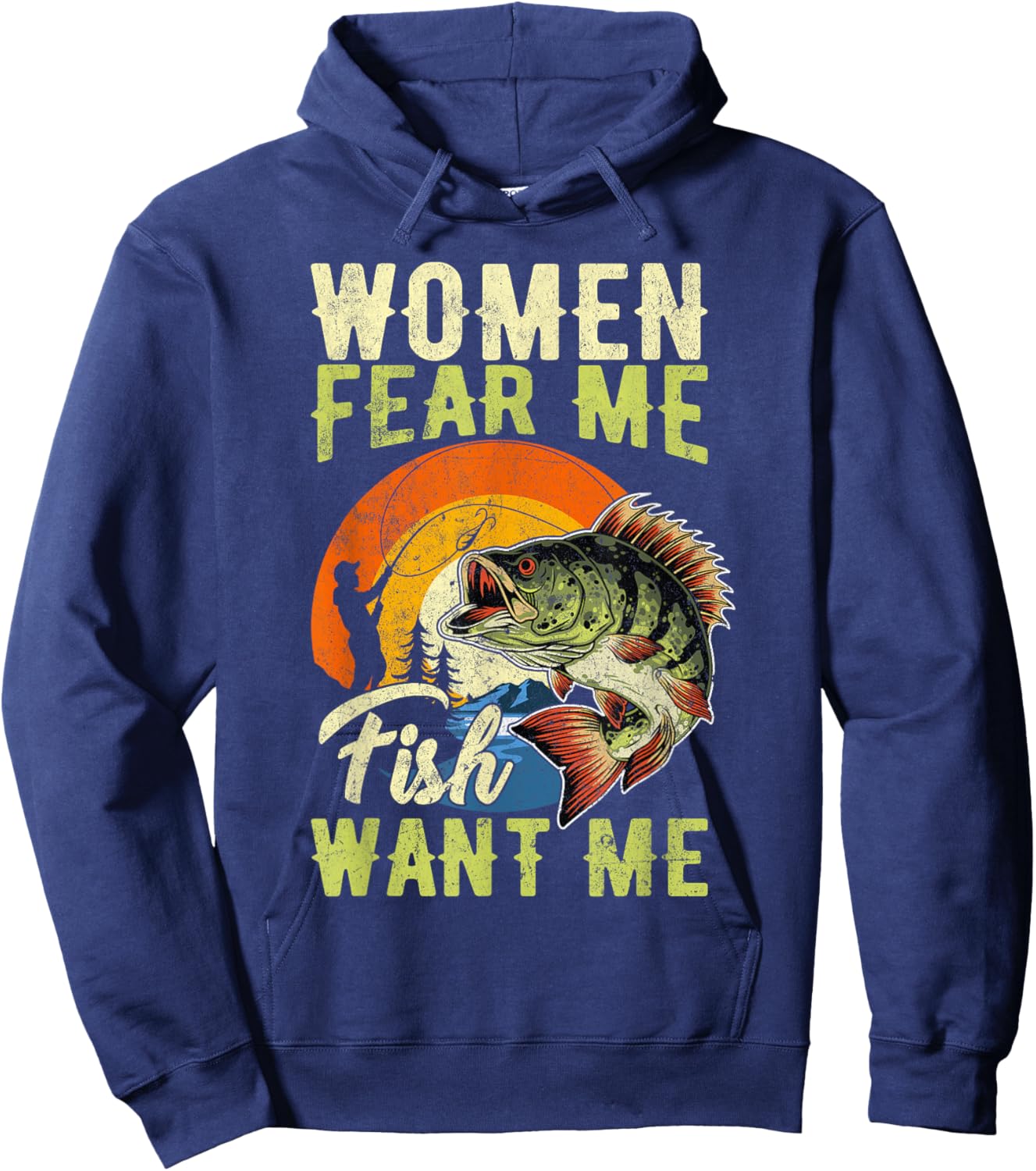 Women Fear Me Fish Want Me Funny Fishing For Fisherman Hoodie - Hoodie | Navy