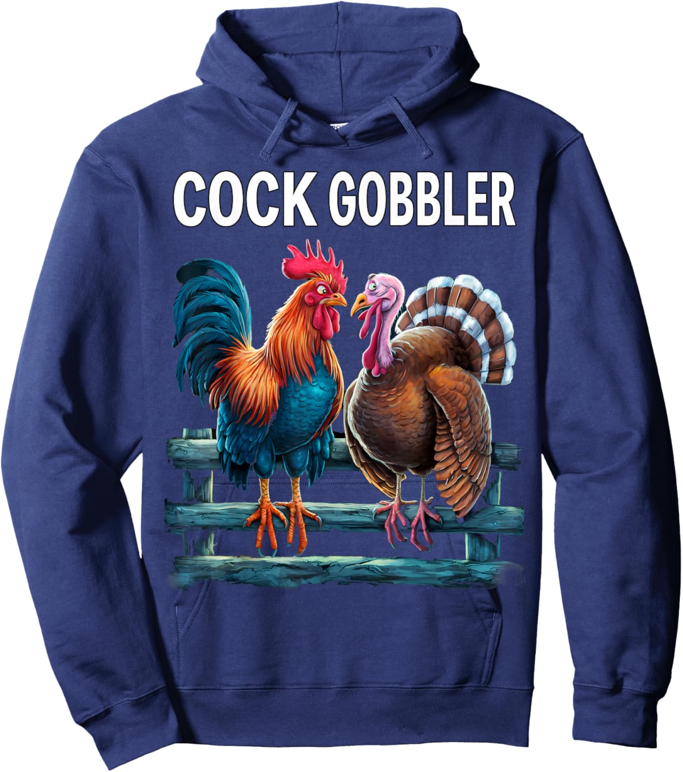 Cock Gobbler Rooster Turkey Funny Thanksgiving Feast Gag Hoodie - Hoodie | Navy