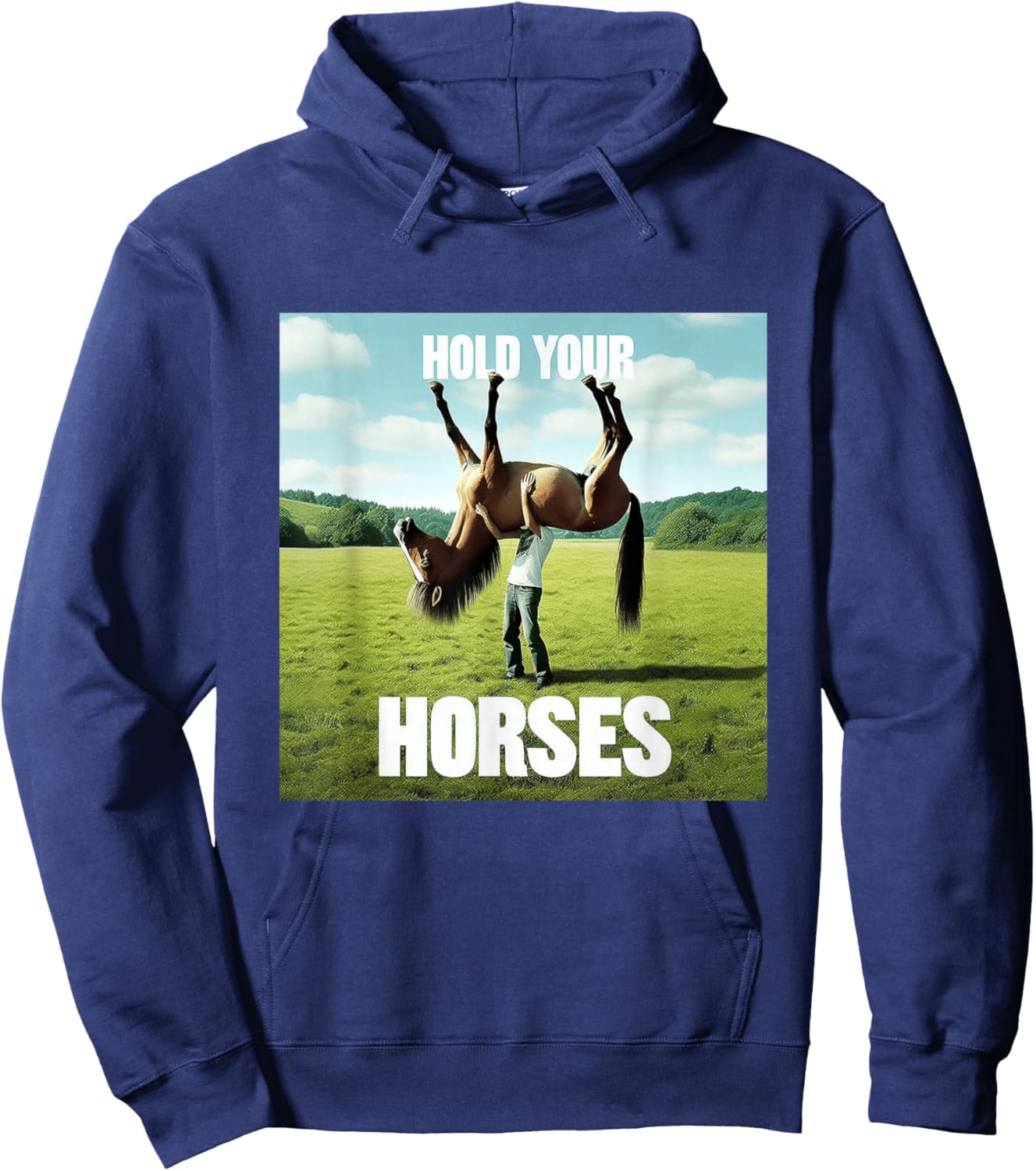 Hold Your Horse Fun Meme A Man With A Horse On His Shoulder Hoodie - Hoodie | Navy