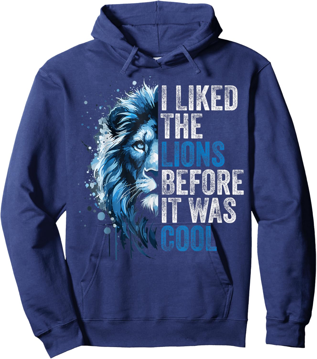 I Liked The Lions Before It was Cool Hoodie - Hoodie | Navy