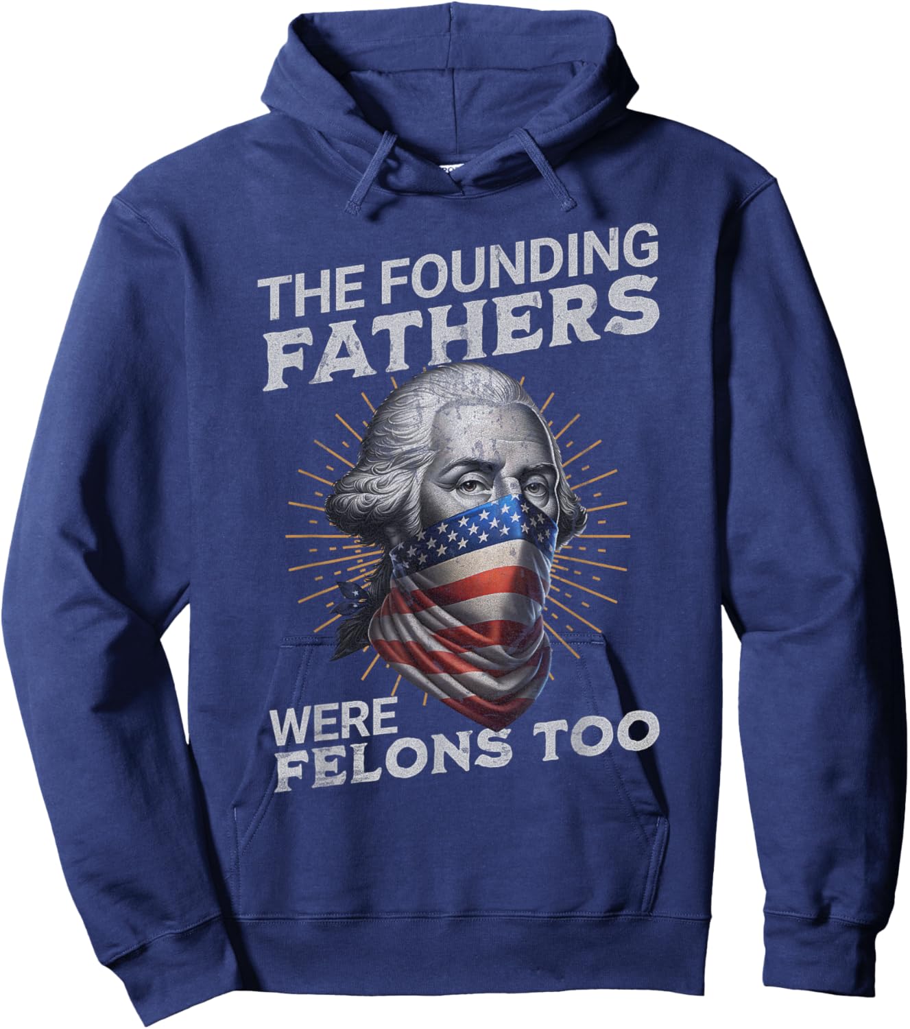 The Founding Fathers Were Felons Too Vintage USA Hoodie - Hoodie | Navy