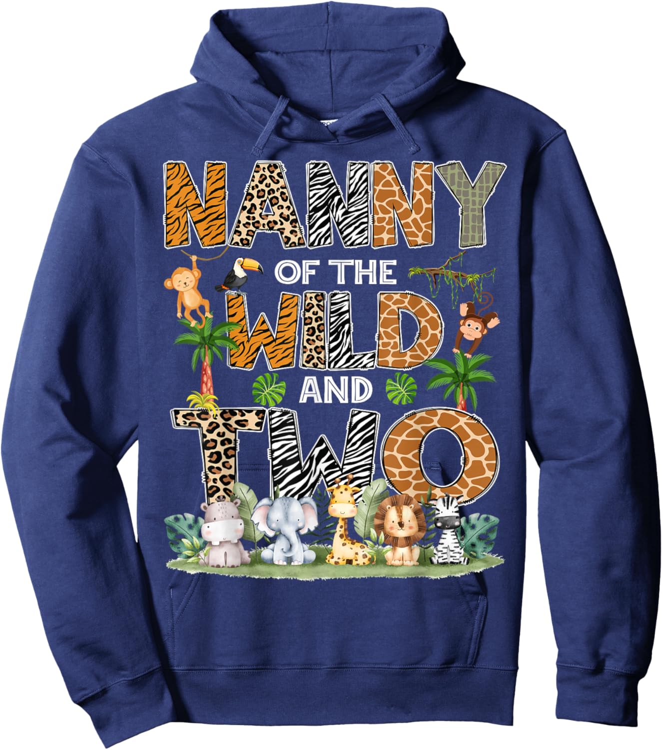 Nanny Of The Wild And Two Zoo Safari Jungle Birthday Hoodie - Hoodie | Navy