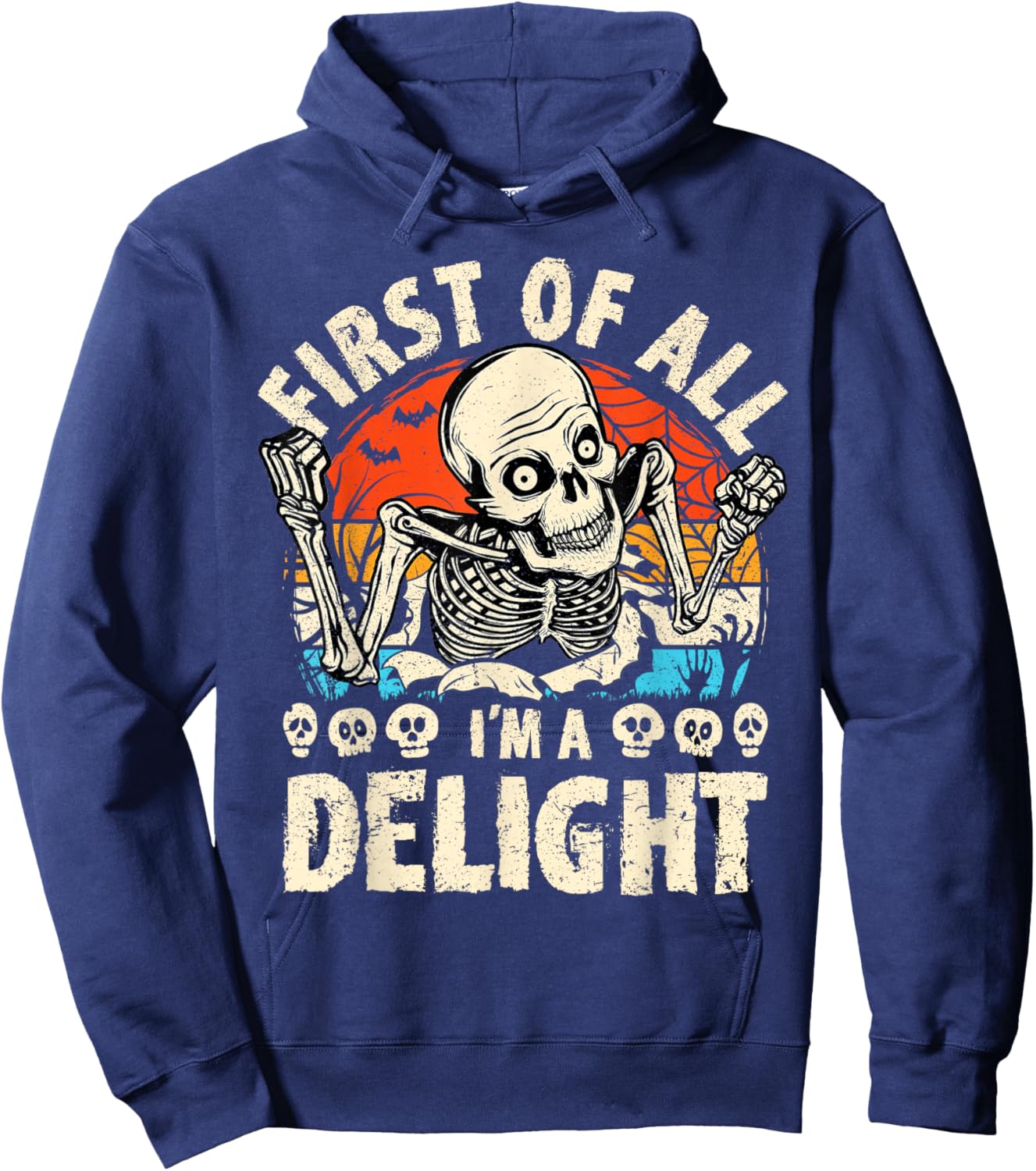 First of all I'm a Delight Spooky Skeleton Halloween Funny Hoodie - Hoodie | Navy