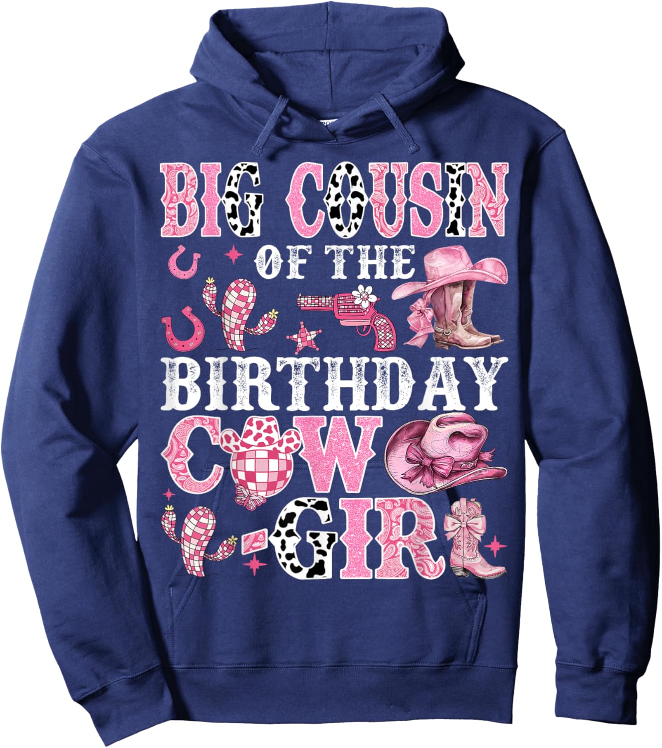 Big Cousin Of The Birthday Cow-Girl Rodeo Cow Girl Birthday Hoodie - Hoodie | Navy